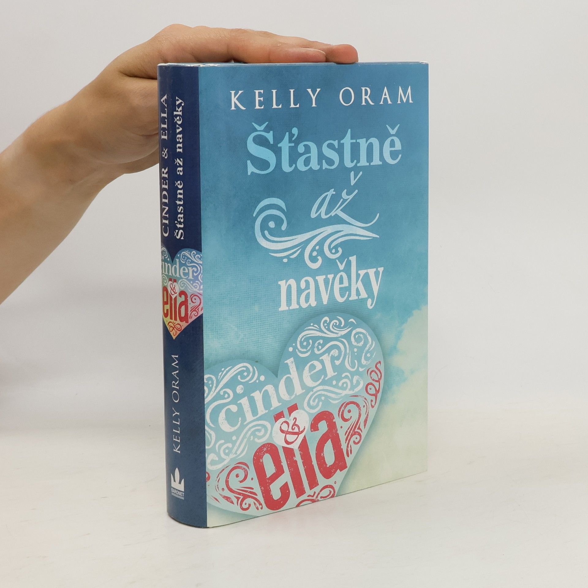 Kelly Oram Šťastně až navěky: Druhý díl série Cinder & Ella