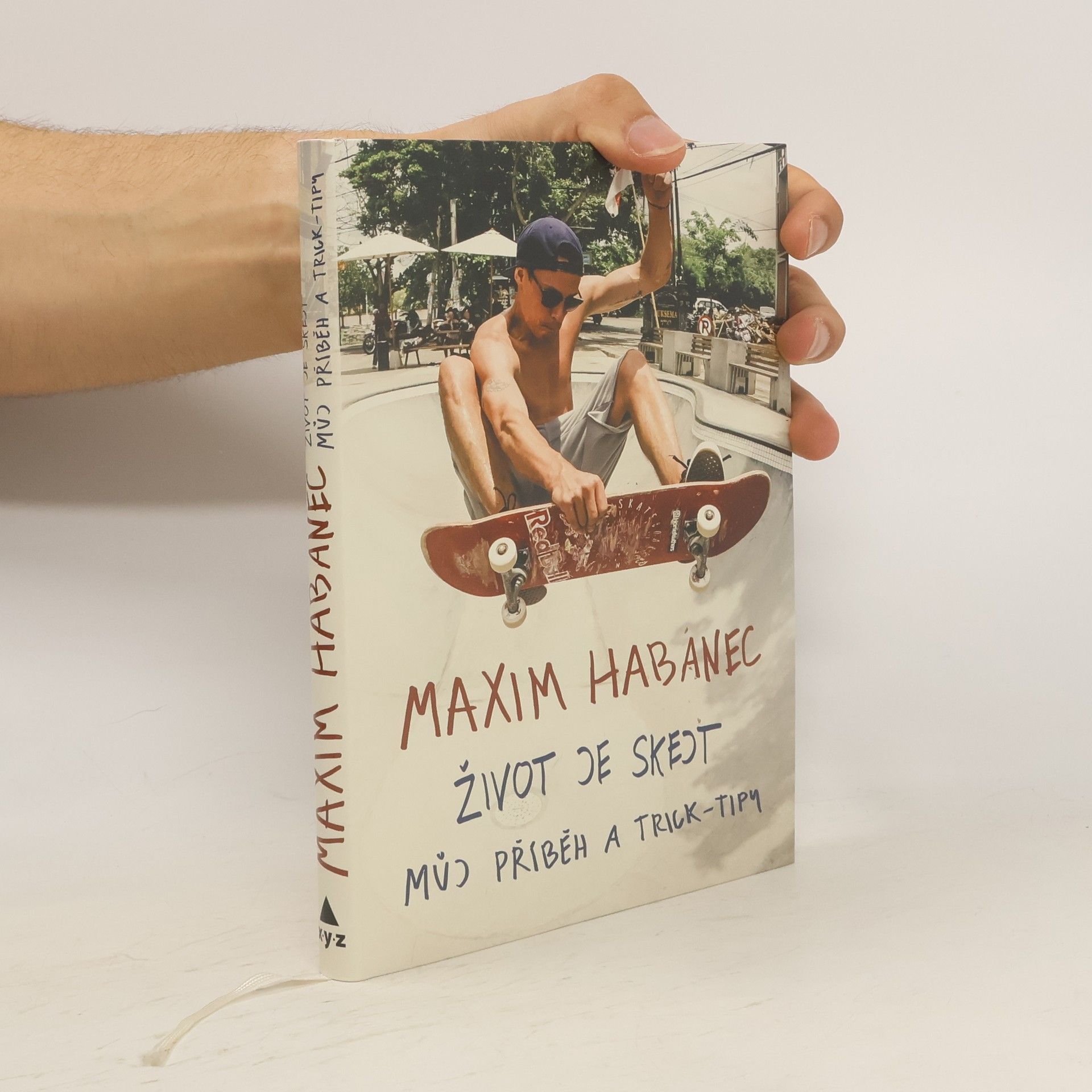 Maxim Habanec Život je skejt : můj příběh a trick-tipy