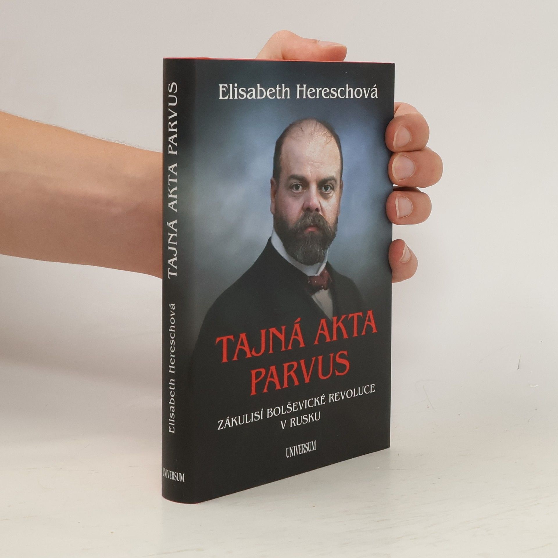 Elisabeth Heresch Tajná akta Parvus. Zákulisí bolševické revoluce v Rusku
