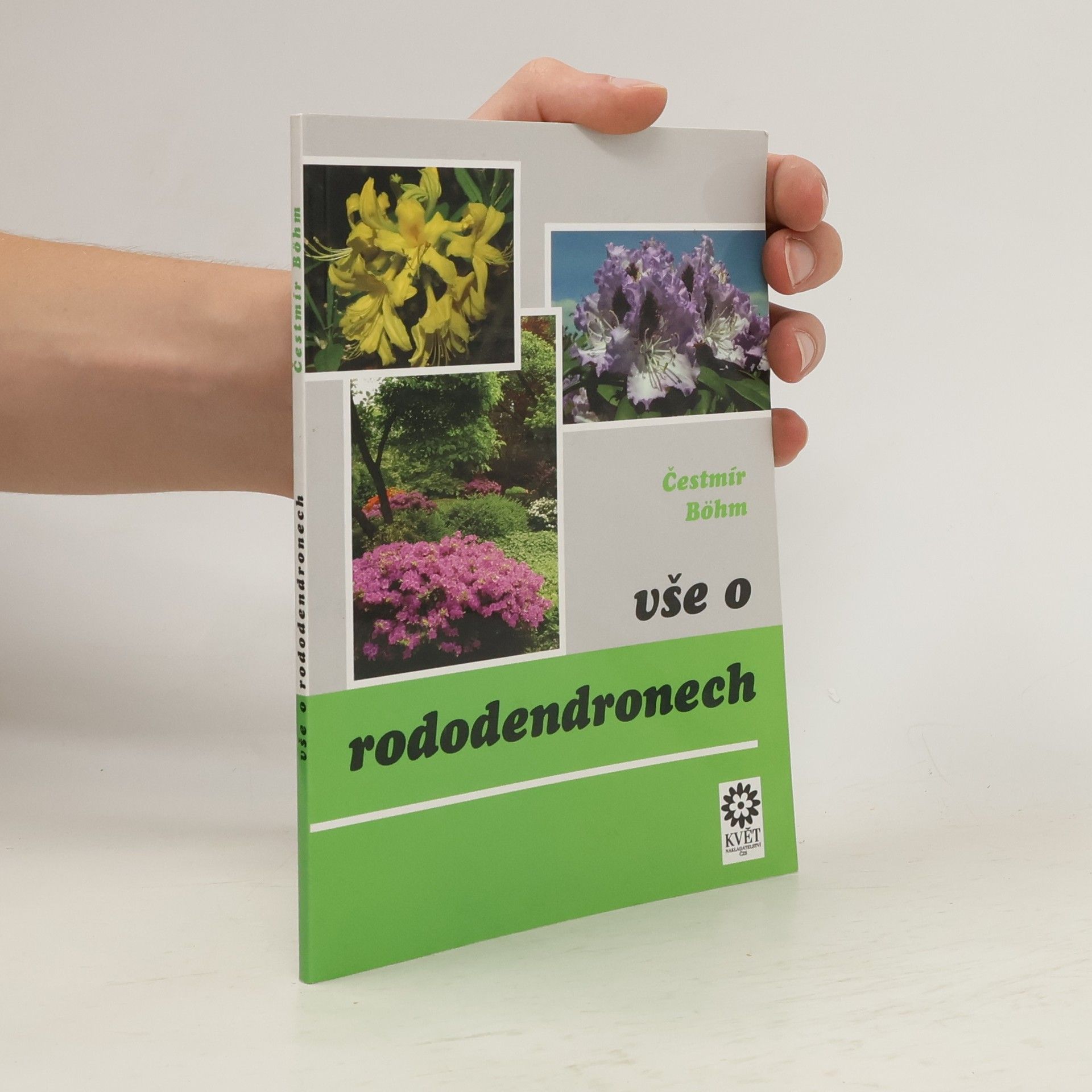 Čestmír Böhm Vše o rododendronech