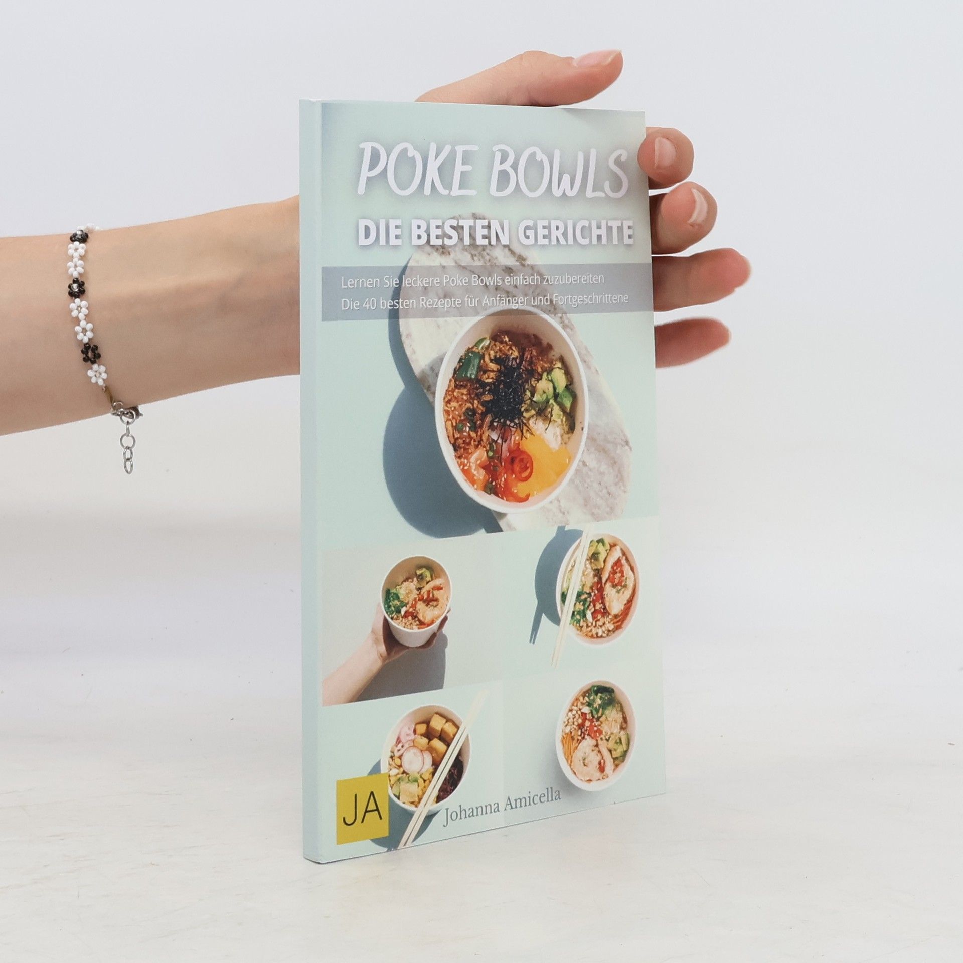 Johanna Amicella Poke Bowls. Die besten Gerichte