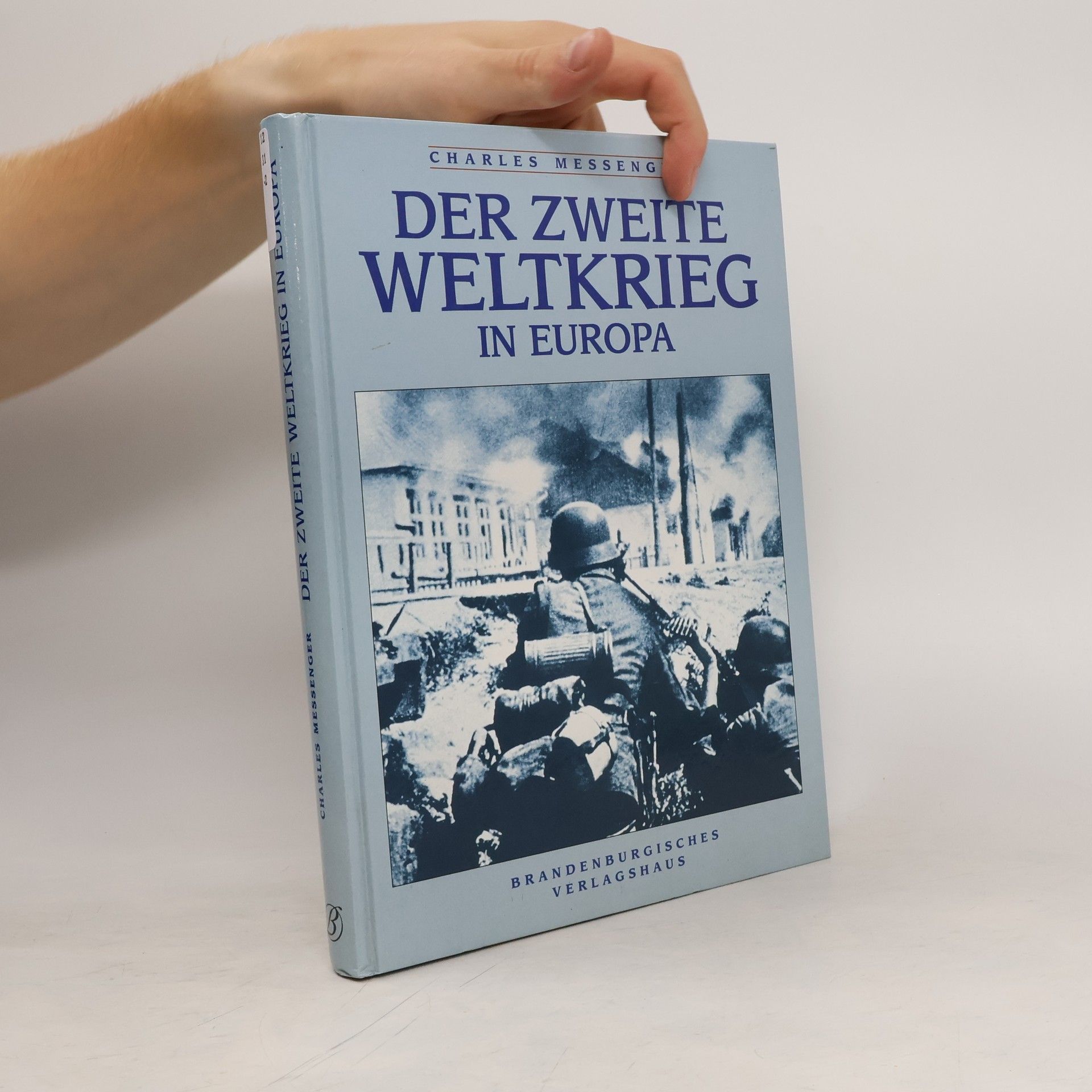 Charles Messenger Der Zweite Weltkrieg in Europa