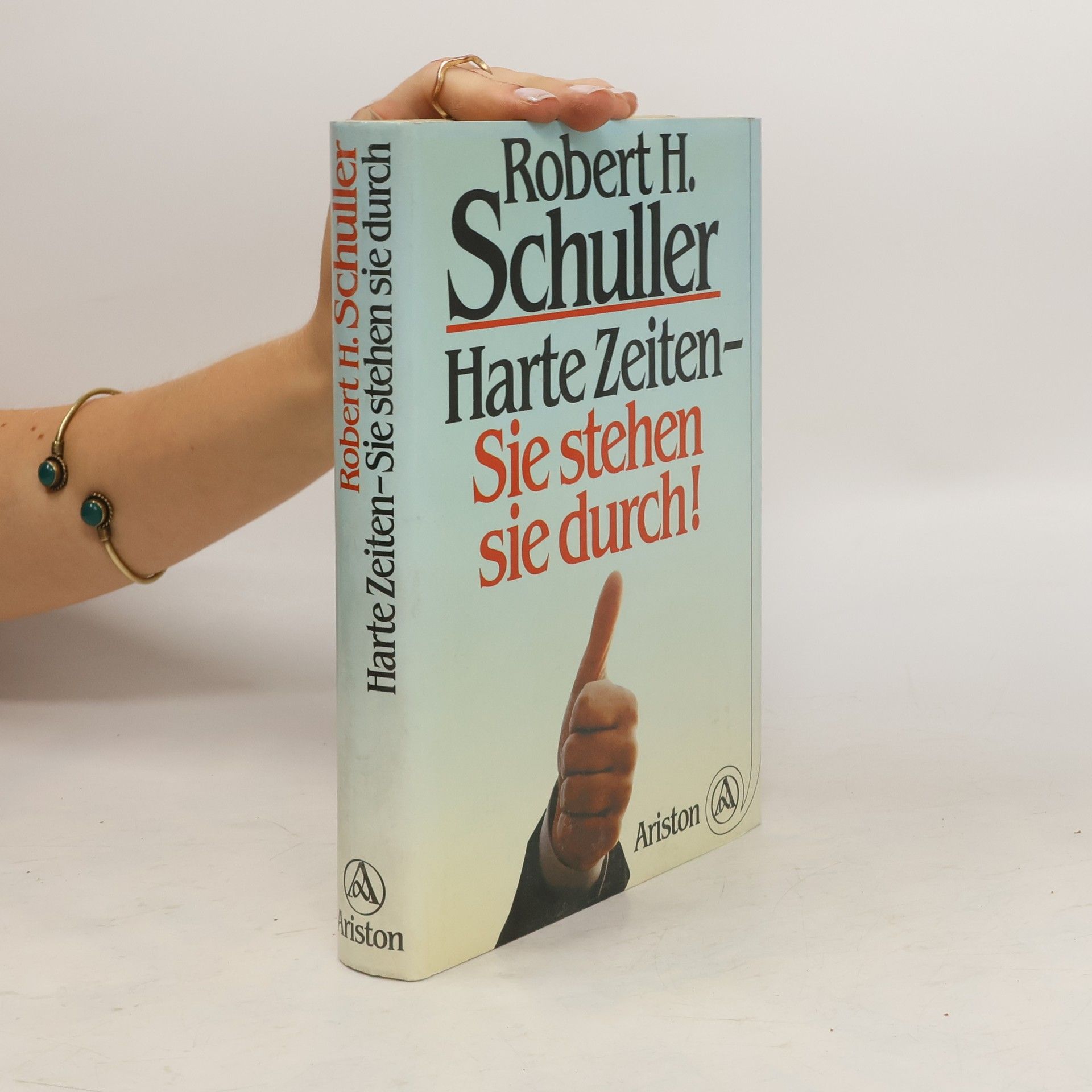 Robert Harold Schuller Harte Zeiten - Sie stehen sie durch!