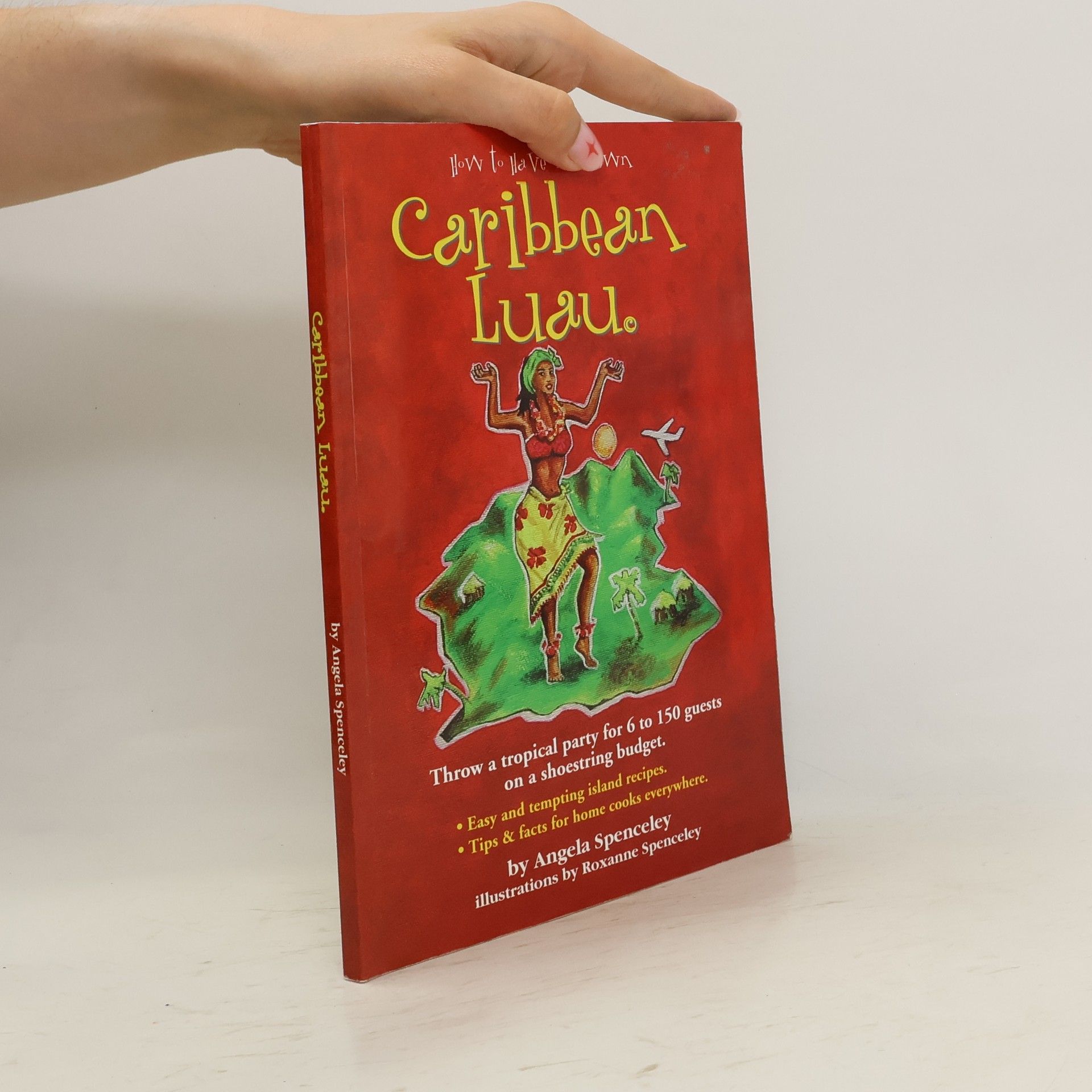 Angela Spenceley How to Have Your Own Caribbean Luau