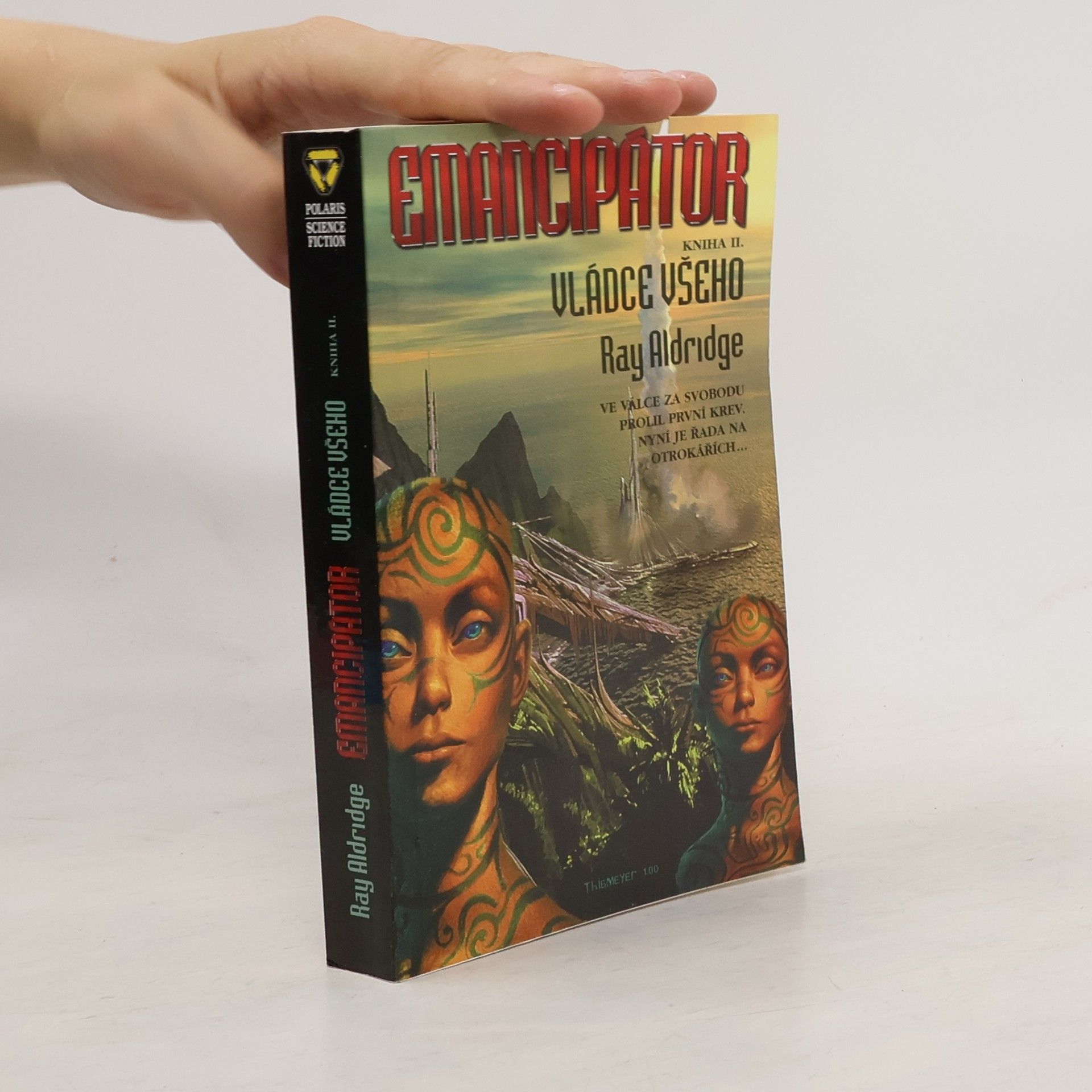 Ray Aldridge Emancipátor. Kniha 2, Vládce všeho