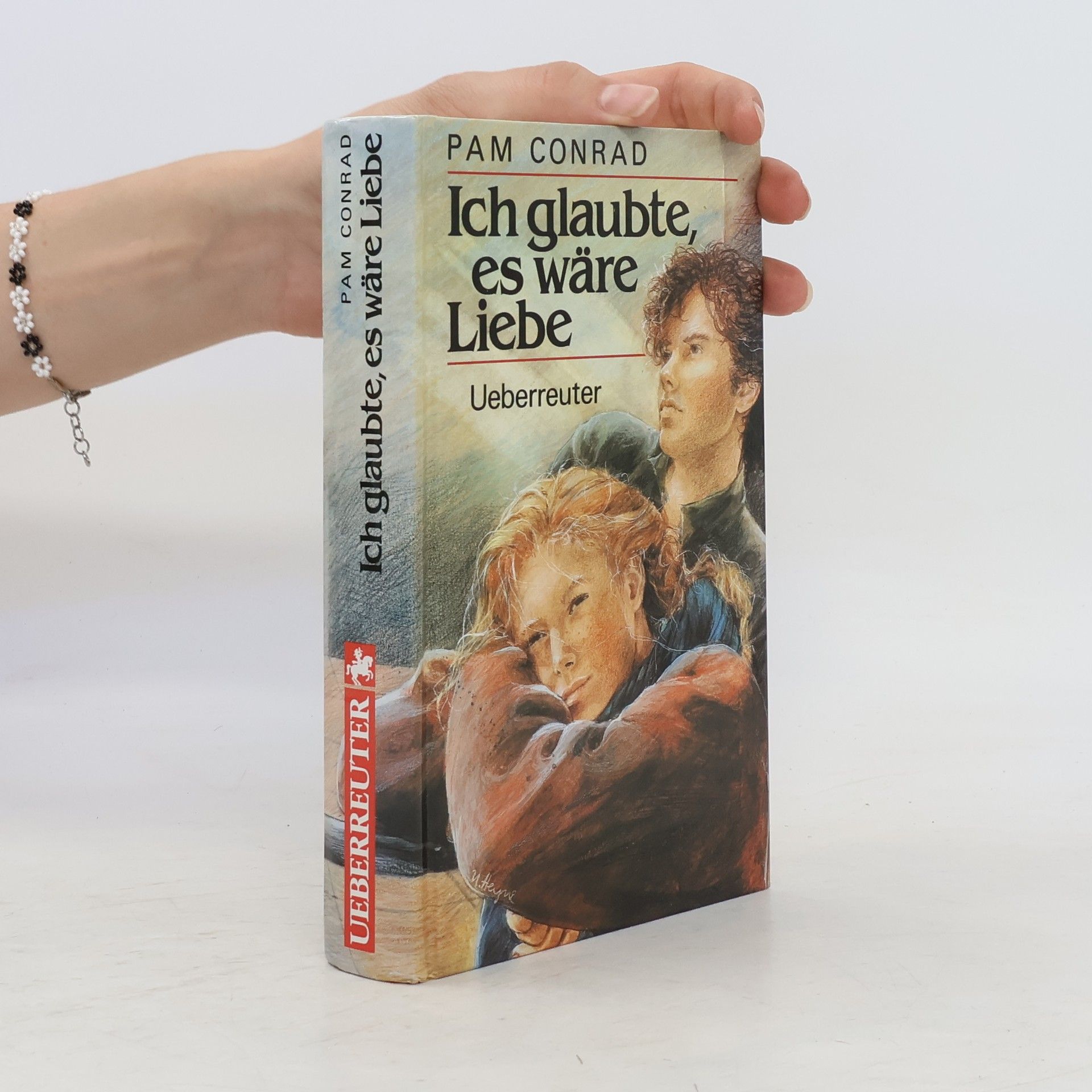 Pam Conrad Ich glaubte, es wäre Liebe