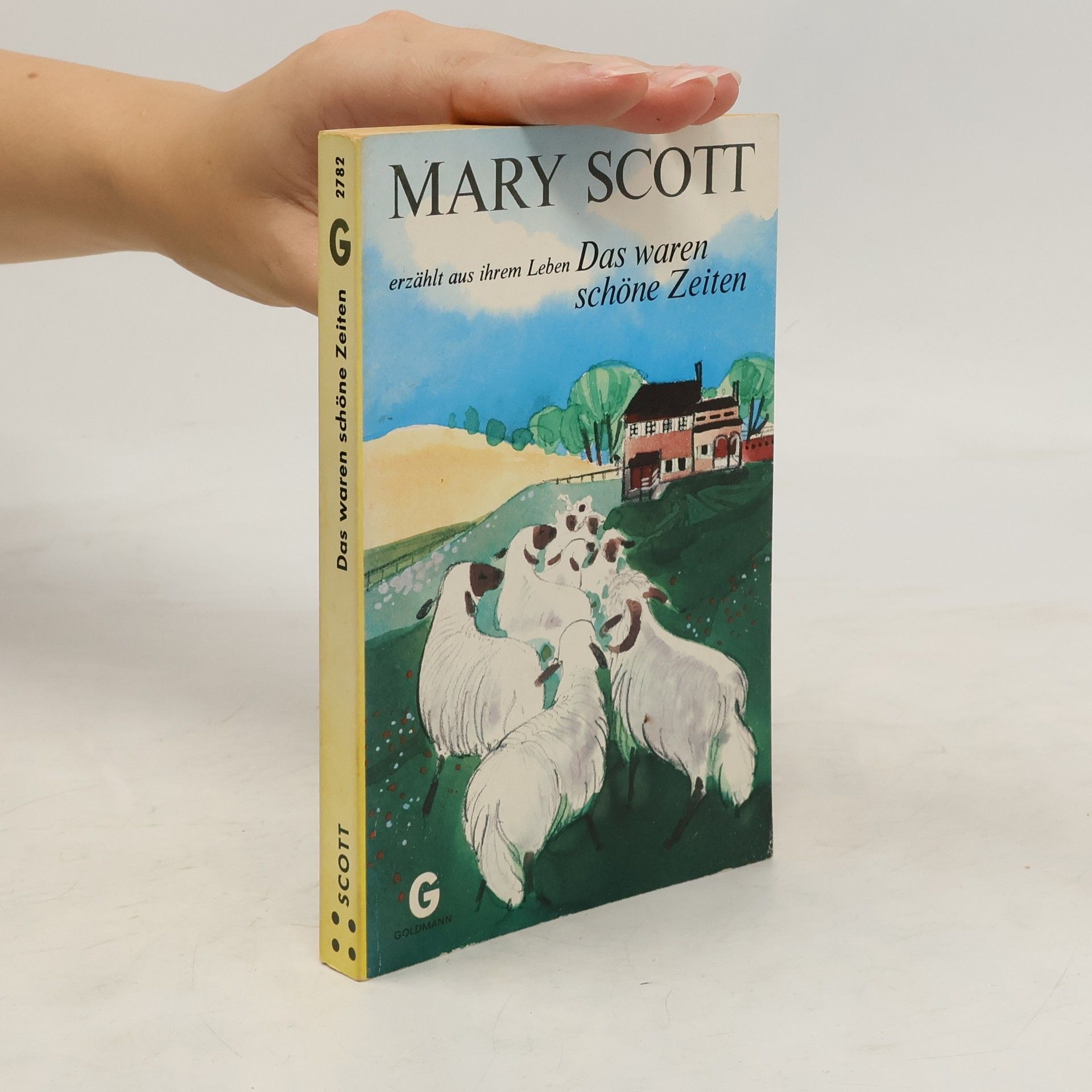 Mary Scott Das waren schöne Zeiten