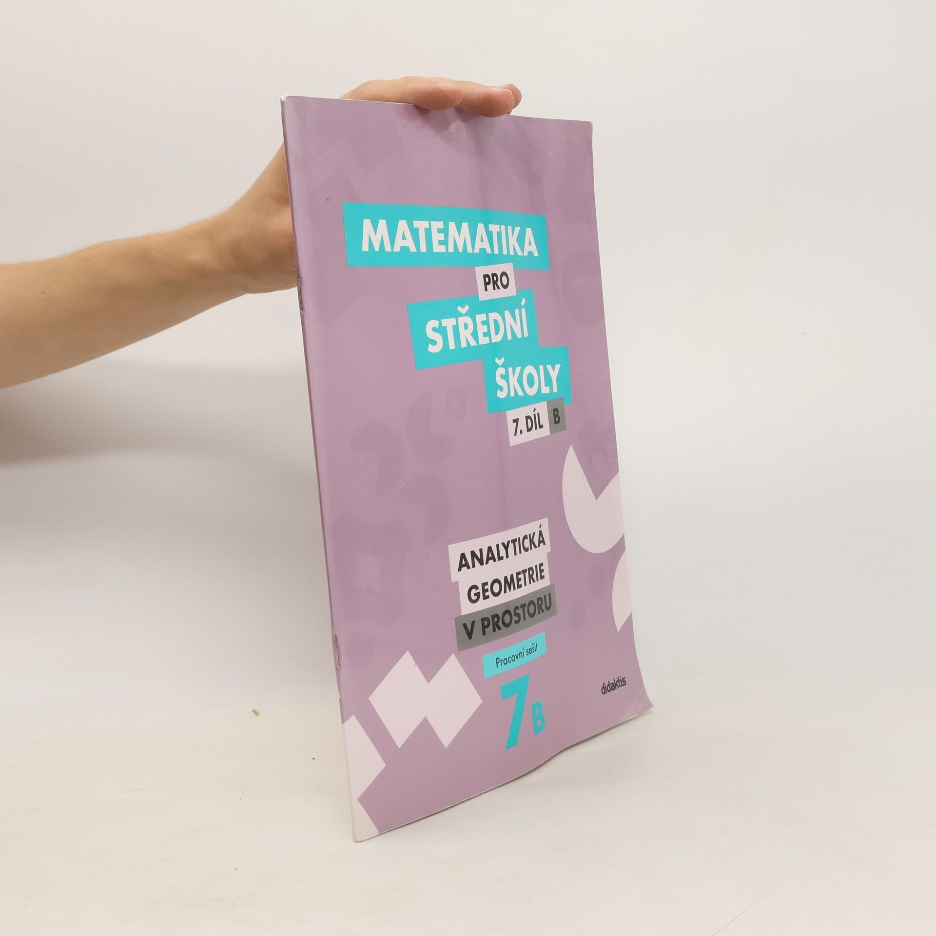 Václav Zemek Matematika pro střední školy – 7. díl B: Analytická geometrie v prostoru – Pracovní sešit