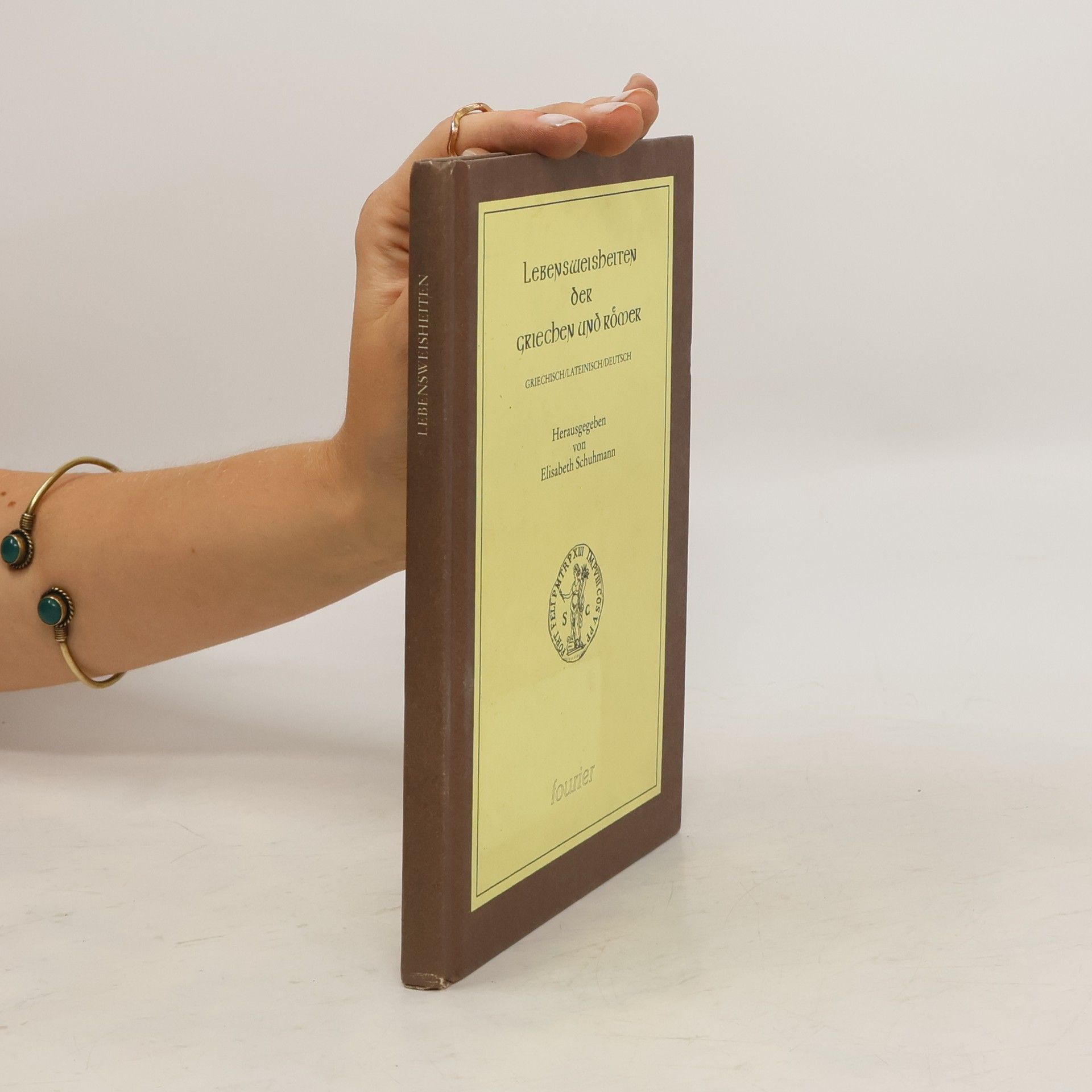 Elisabeth Schuhmann Lebensweisheiten der Griechen und Römer