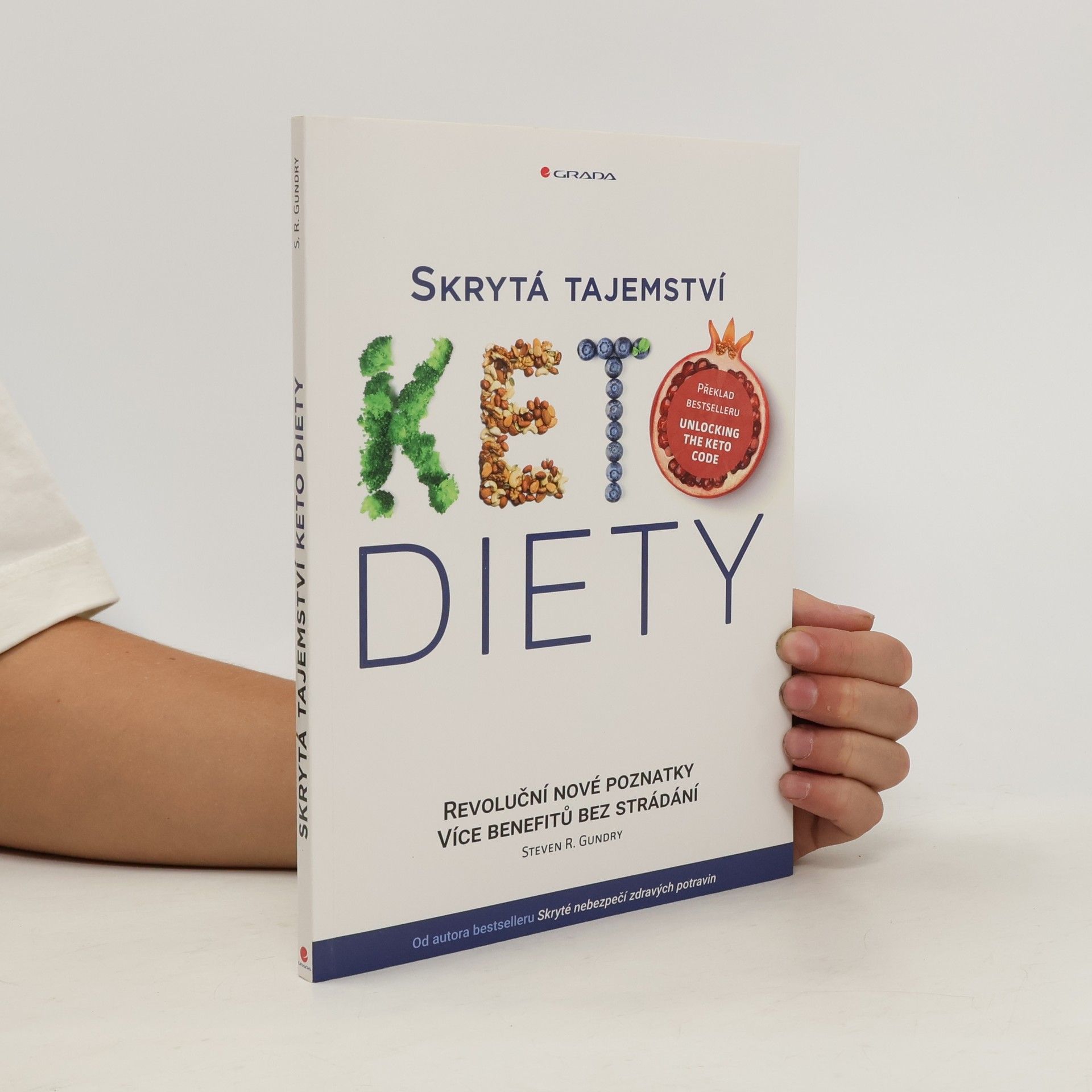 Steven R. Gundry Skrytá tajemství keto diety : revoluční skryté poznatky : více benefitů bez strádání