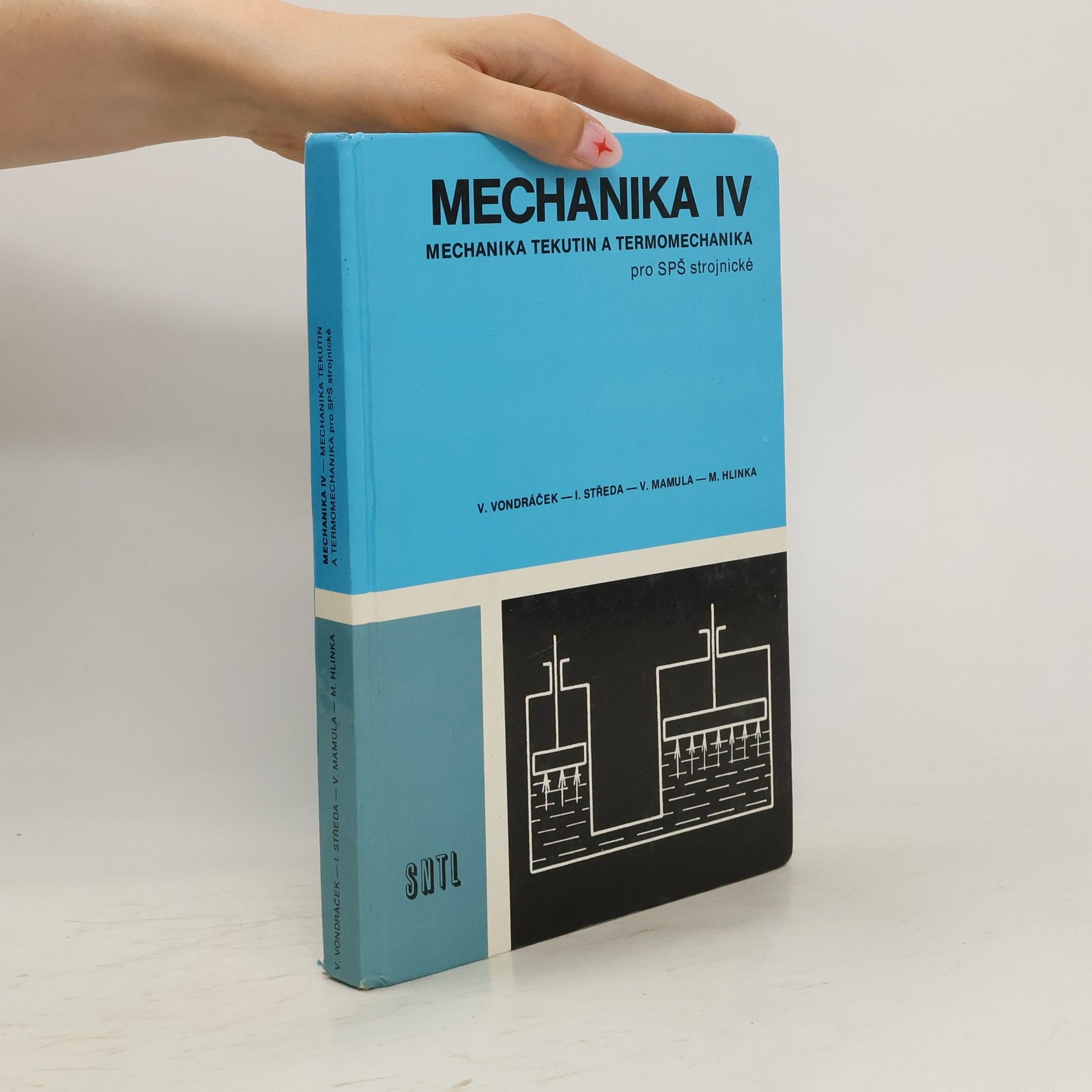 Vlastimil Vondráček Mechanika. Sv. 4, Mechanika tekutin a termomechanika pro střední průmyslové školy strojnické