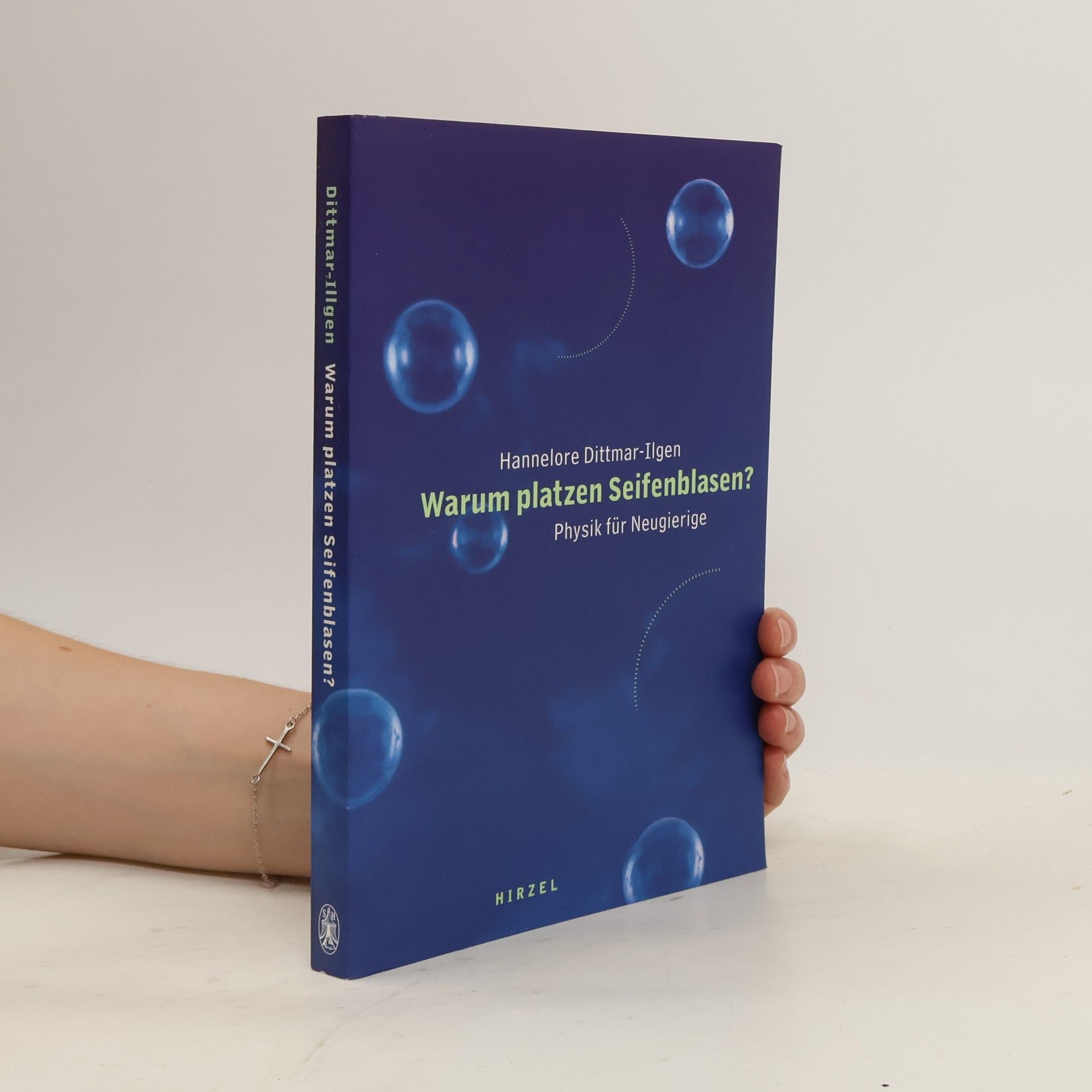Hannelore Dittmar Ilgen Warum platzen Seifenblasen?