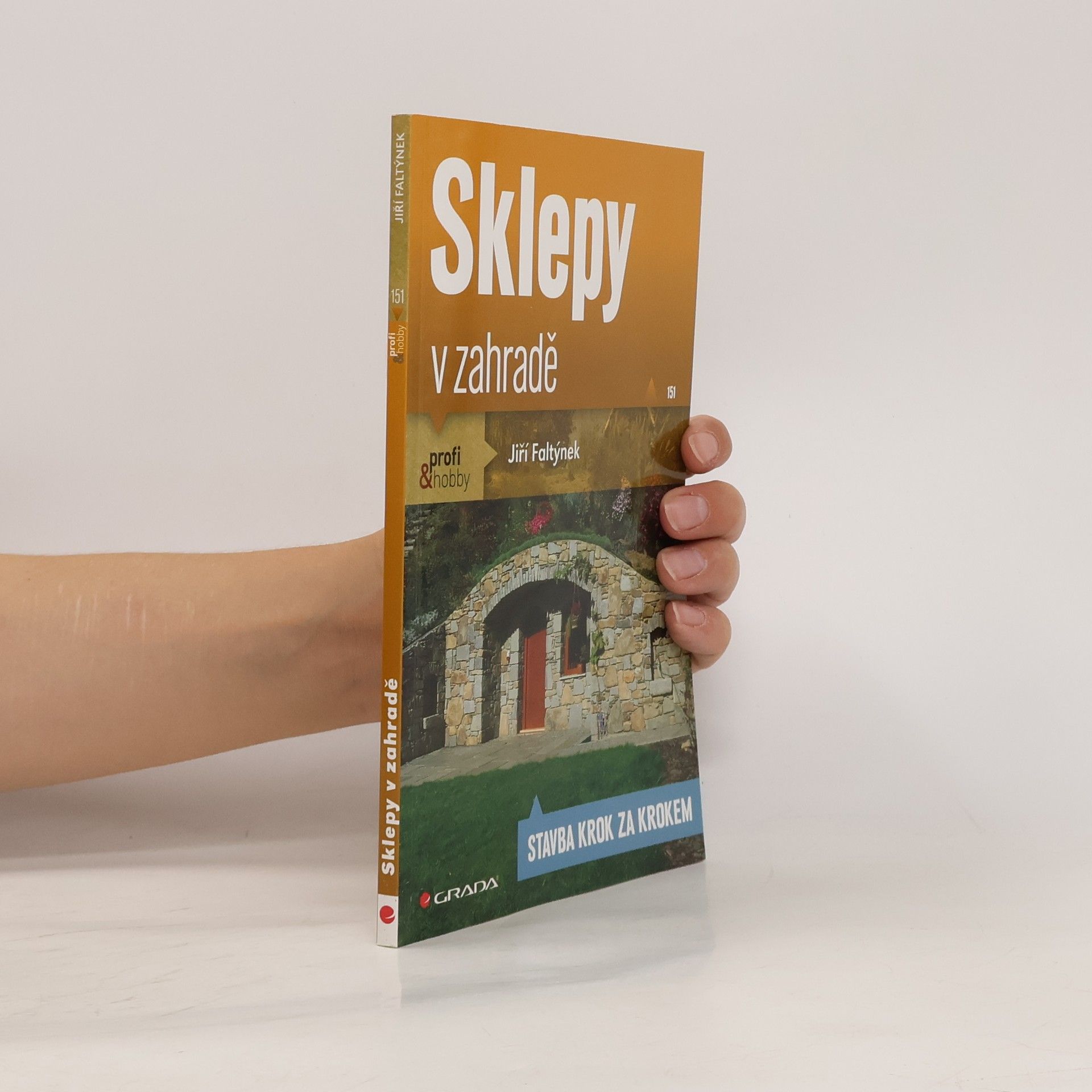 Jiří Faltýnek Sklepy v zahradě: stavba krok za krokem