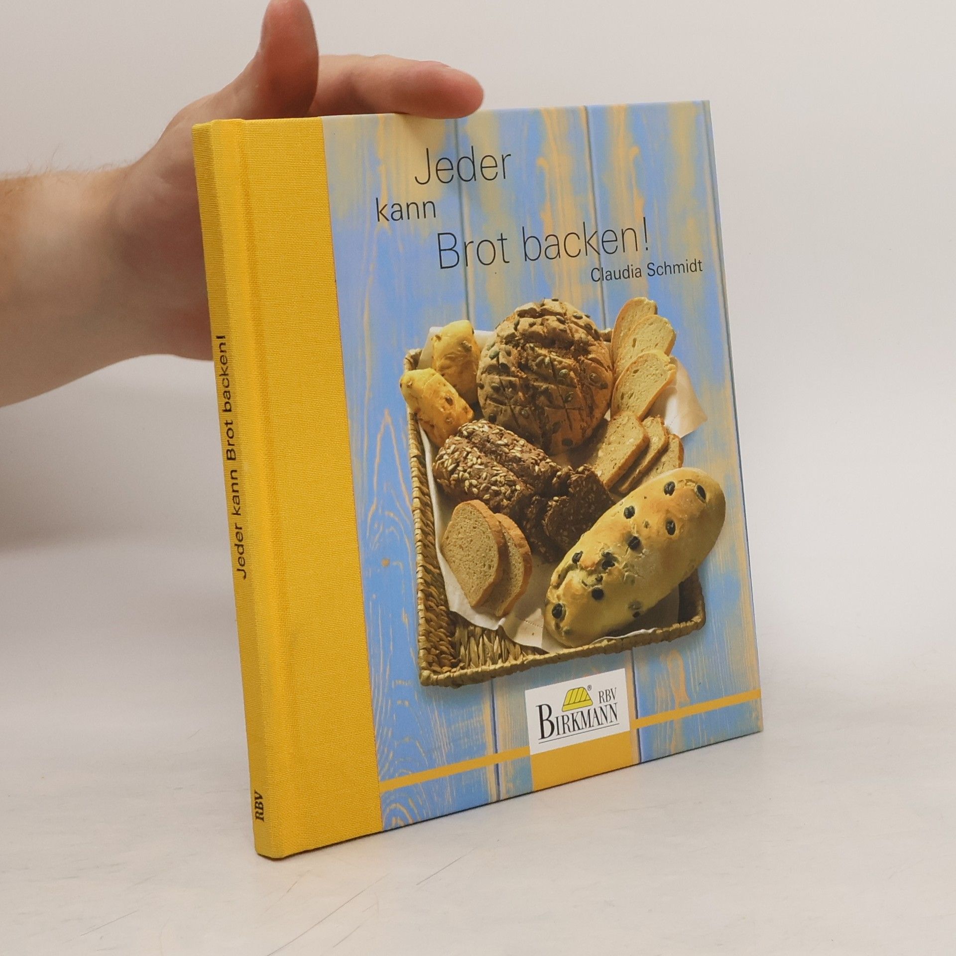 Claudia Schmidt Jeder Kann Brot Backen!