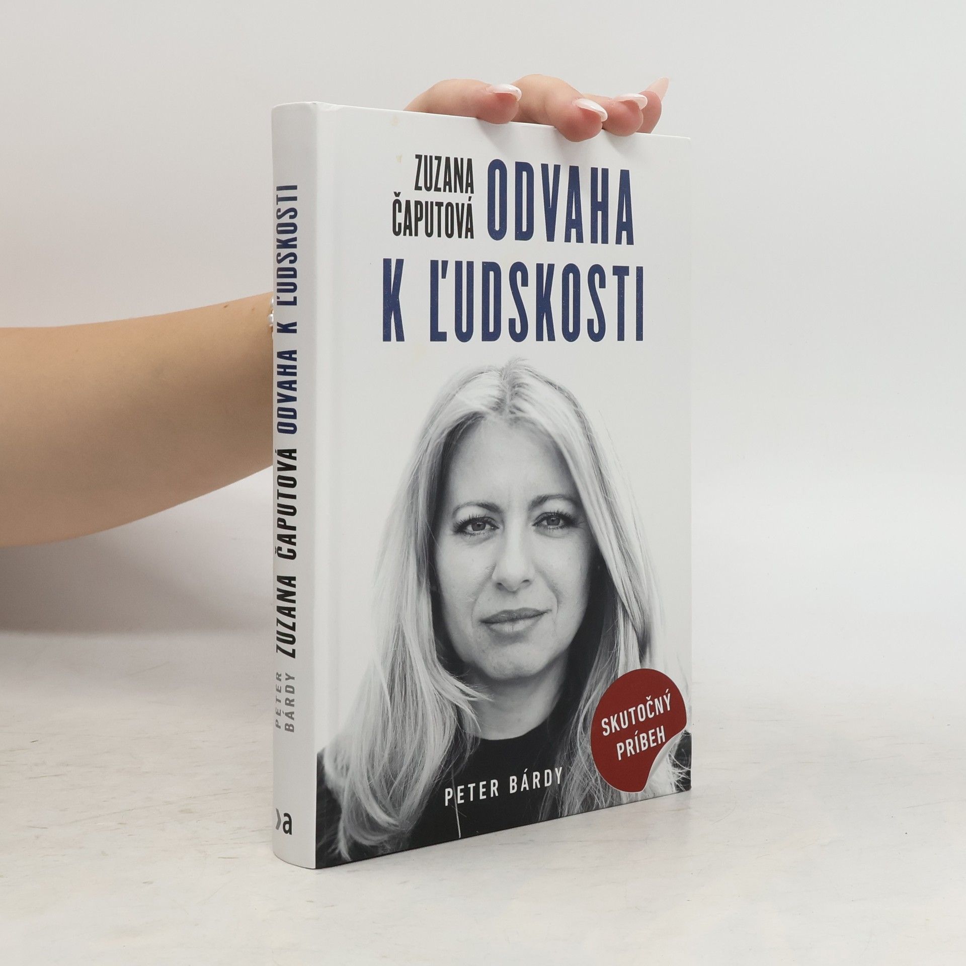 Peter Bárdy Zuzana Čaputová. Odvaha k ľudskosti