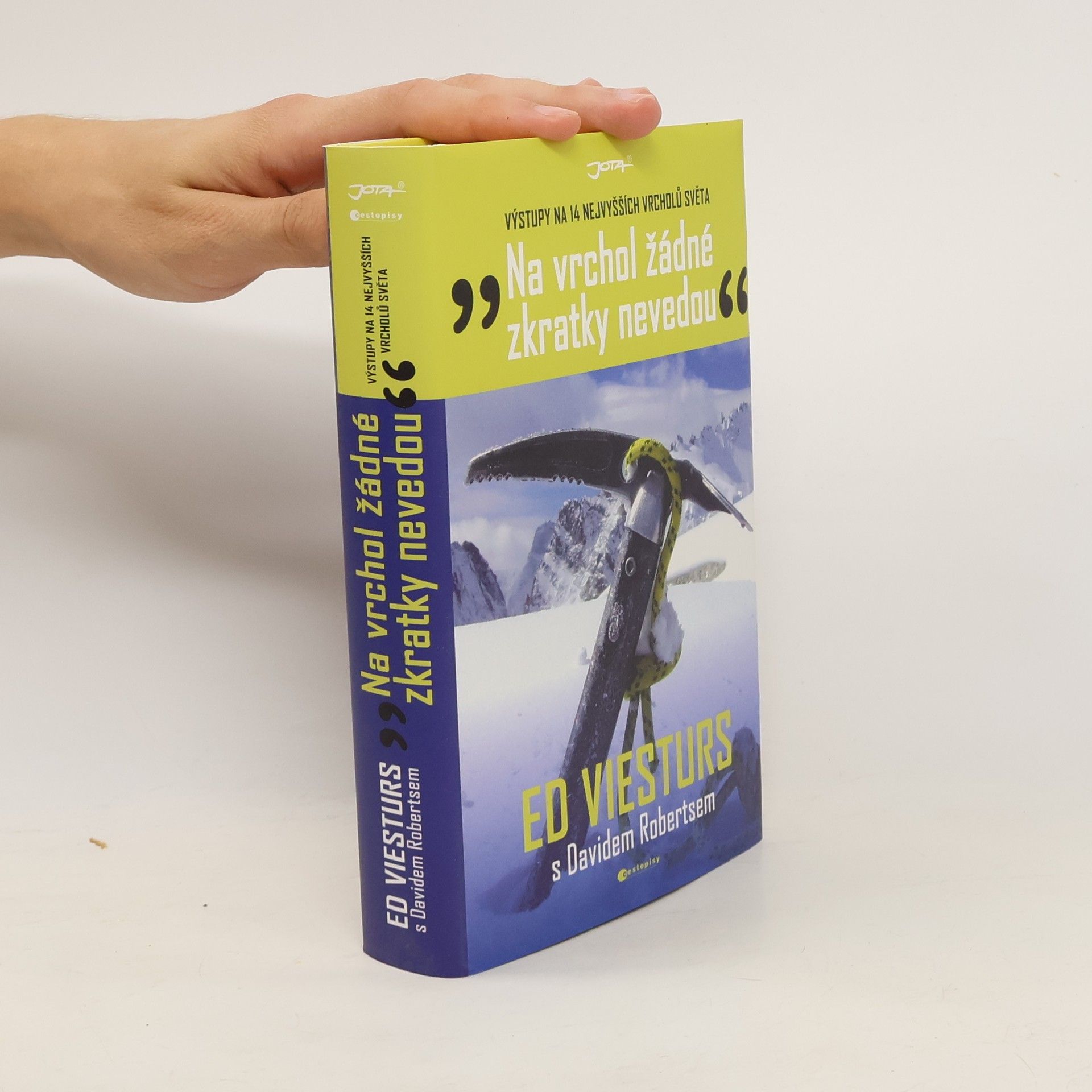 Ed Viesturs "Na vrchol žádné zkratky nevedou" : výstupy na 14 nejvyšších vrcholů světa