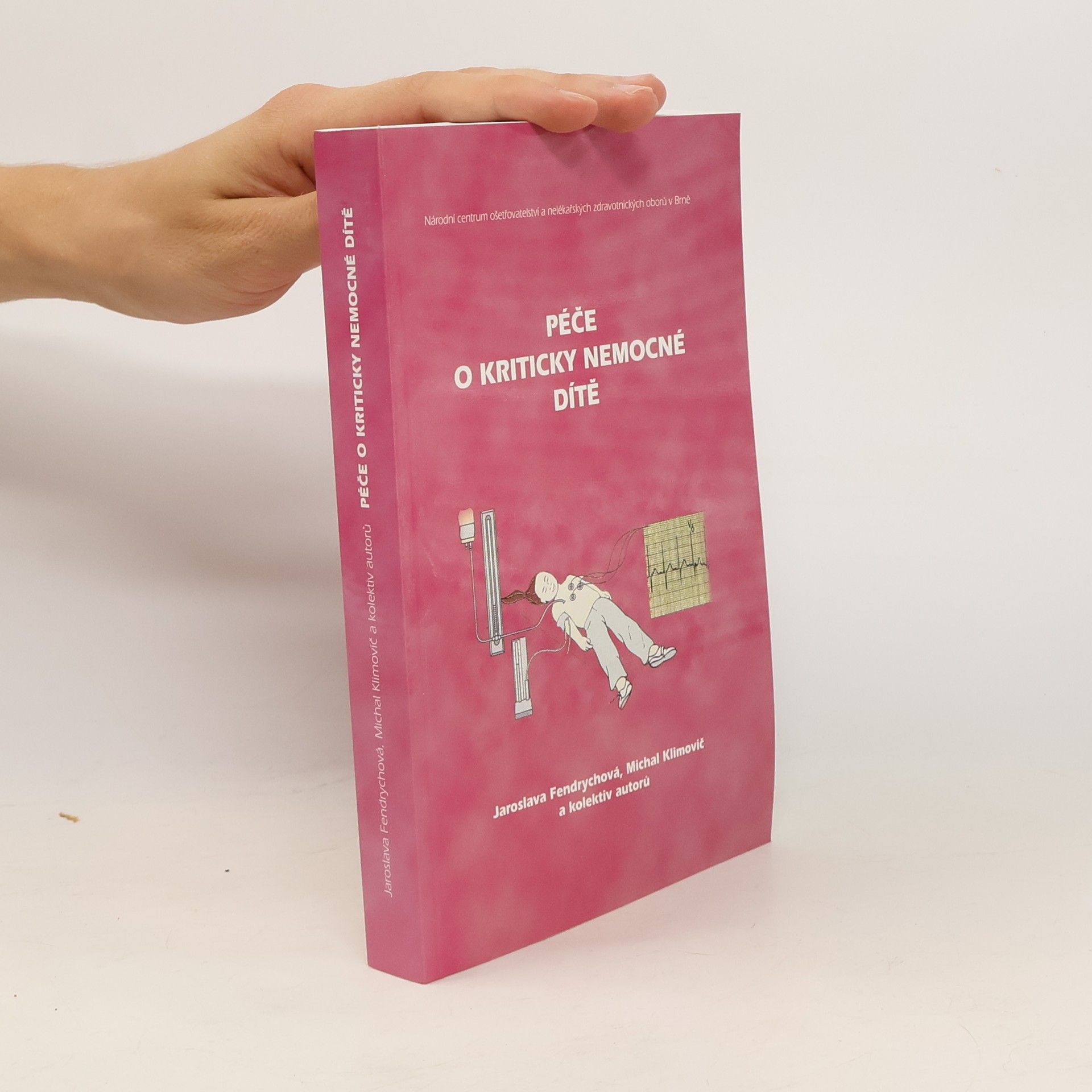 Jaroslava Fendrychová Péče o kriticky nemocné dítě