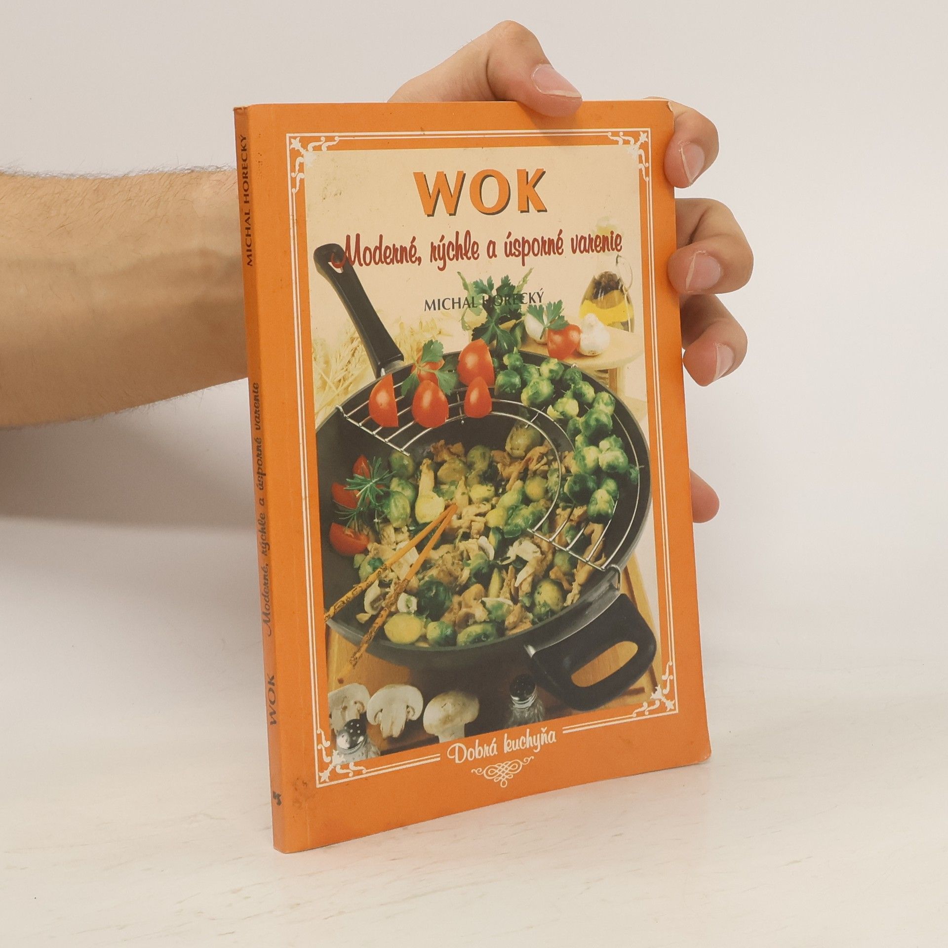 Michal Horecký Wok - Moderné, rýchle a úsporné varenie