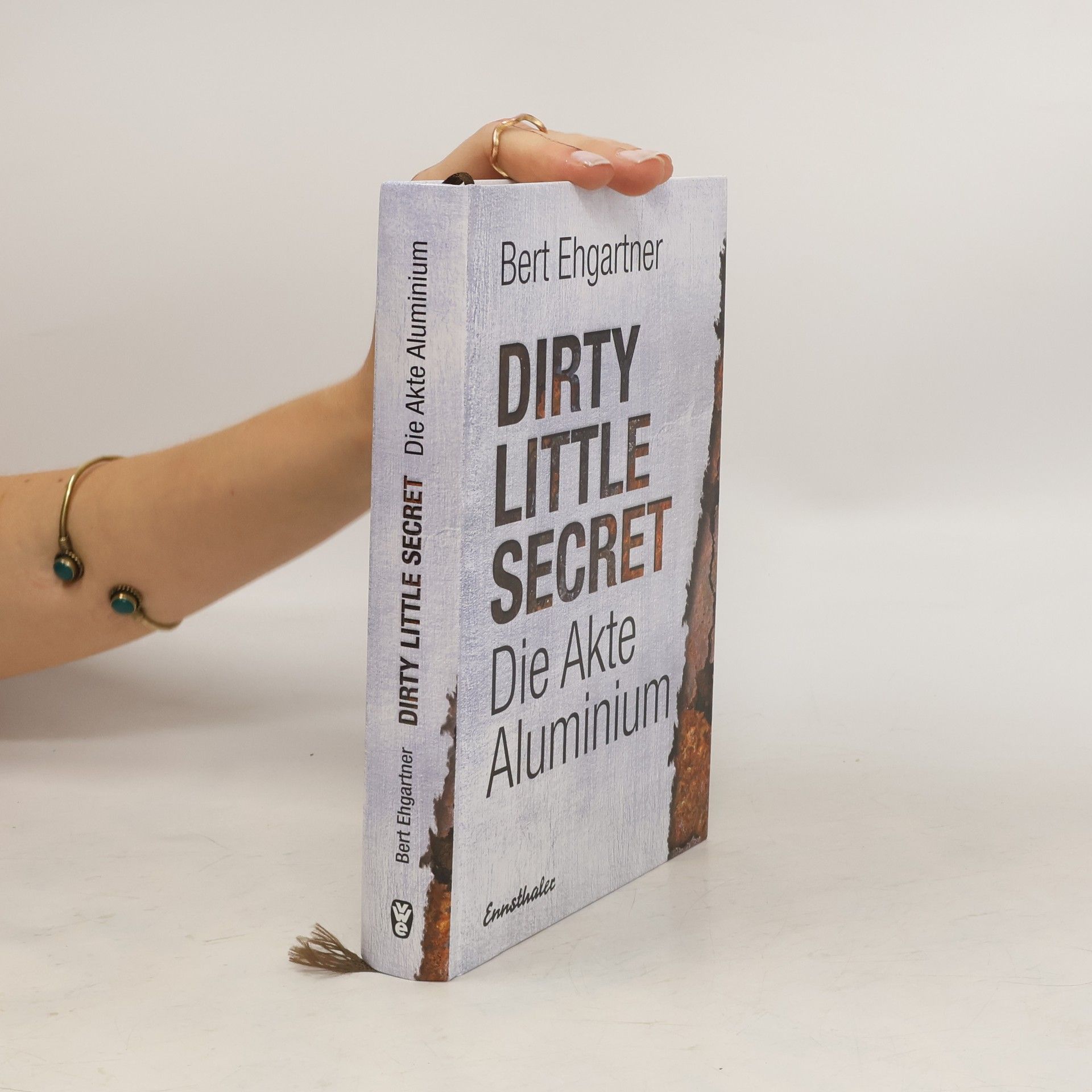 Bert Ehgartner Dirty little secret - die Akte Aluminium