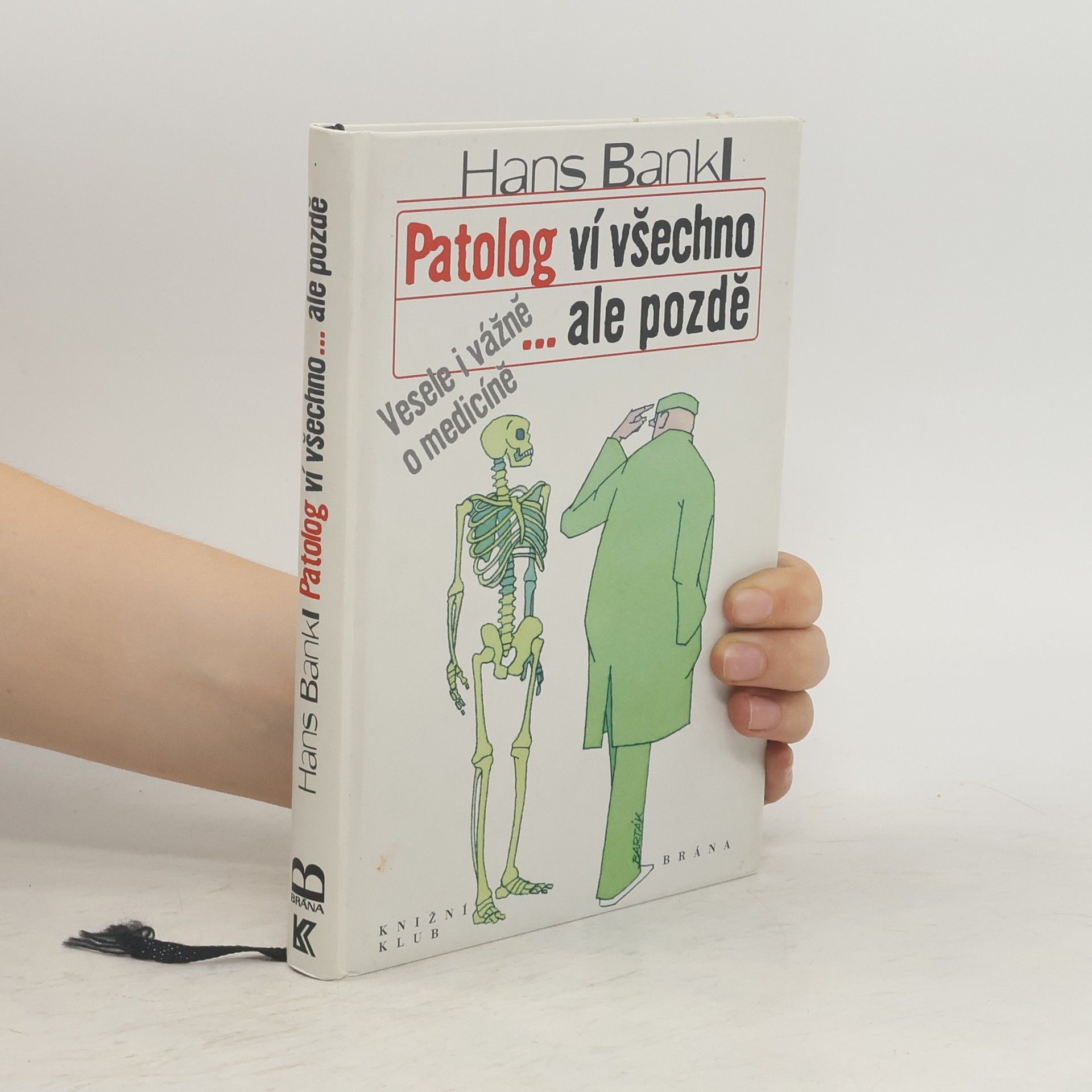 Hans Bankl Patolog ví všechno...ale pozdě. Vesele i vážně o medicíně