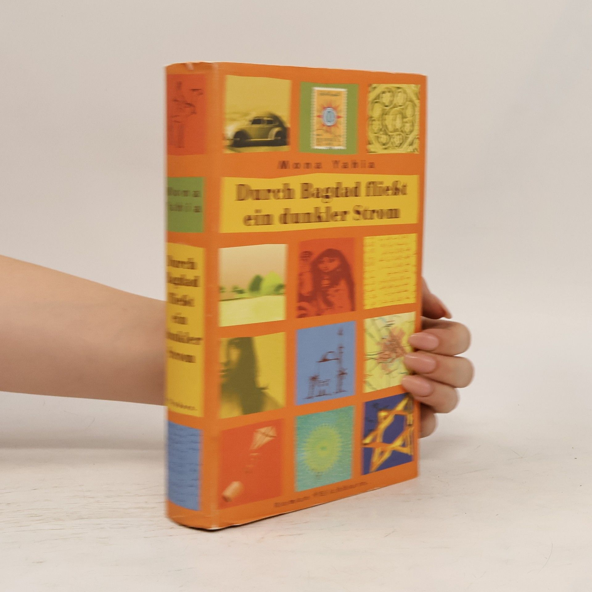 Mona Yahia Durch Bagdad fließt ein dunkler Strom