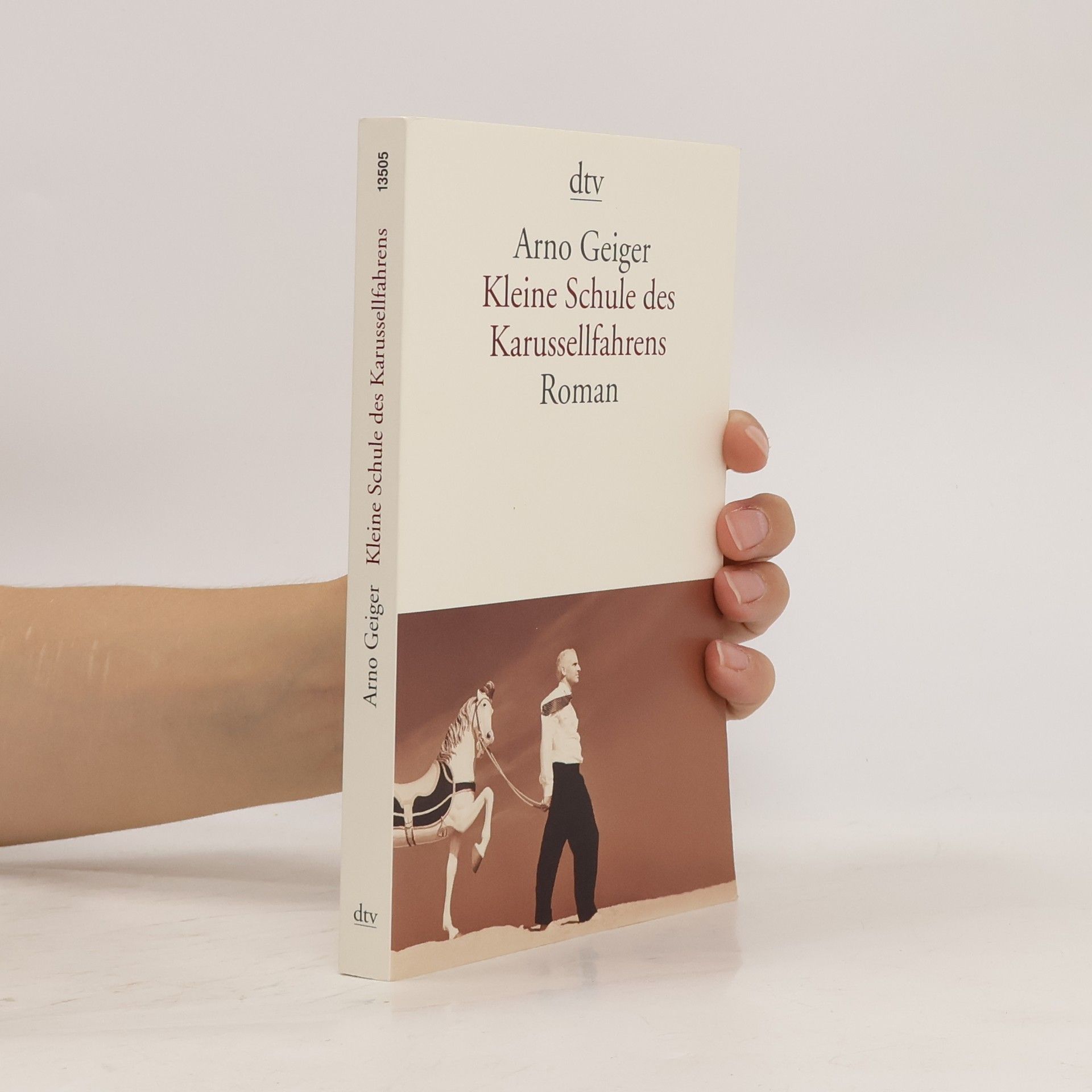 Arno Geiger Kleine Schule des Karussellfahrens