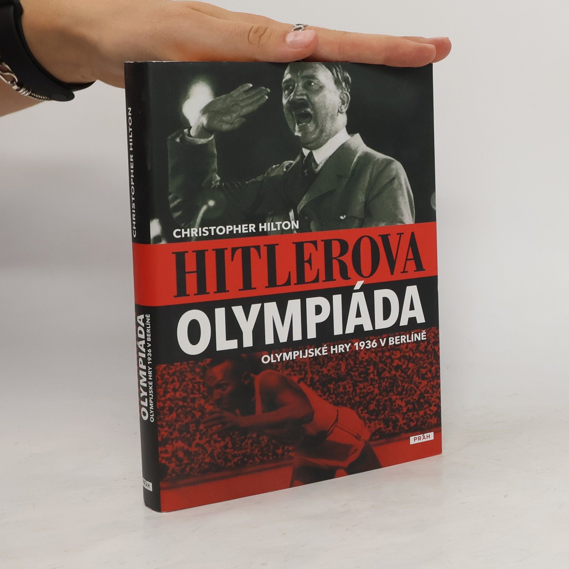 Christopher Hilton Hitlerova olympiáda. Olympijské hry 1936 v Berlíně