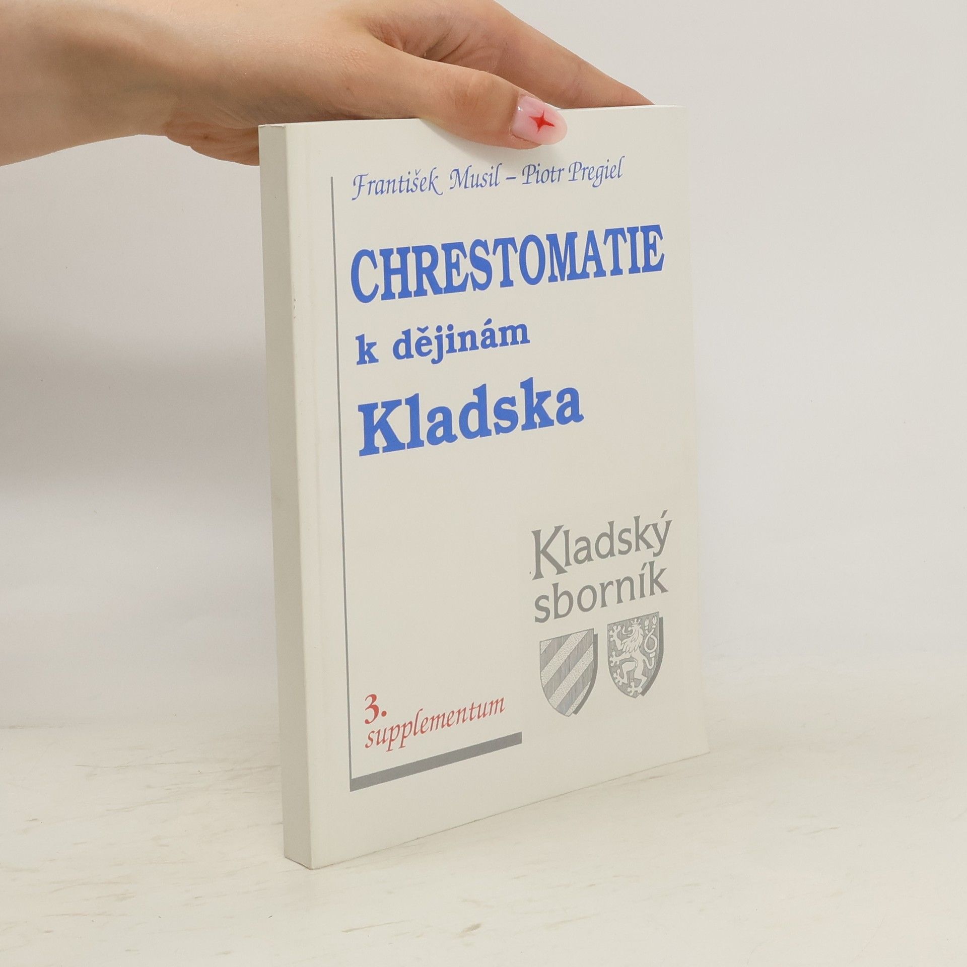 František Musil Chrestomatie. K dějinám Kladska