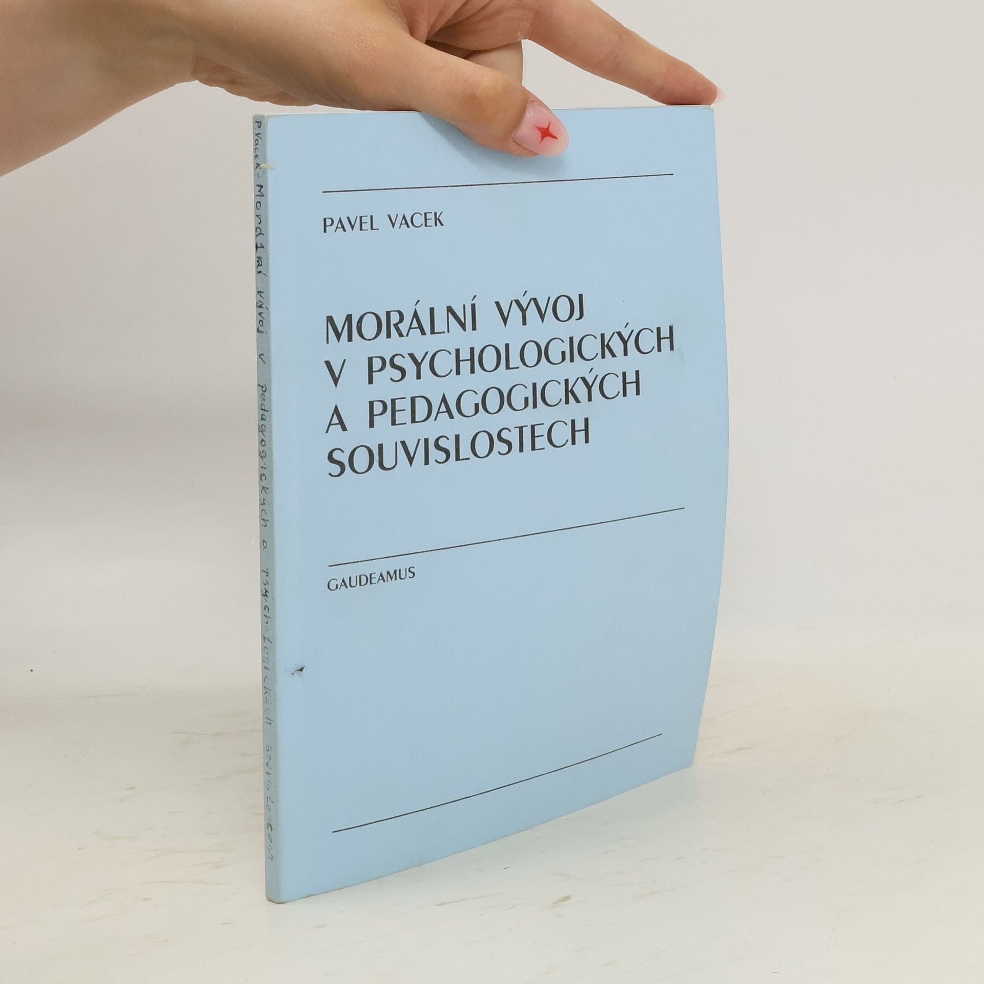 Pavel Vacek Morální vývoj v psychologických a pedagogických souvislostech