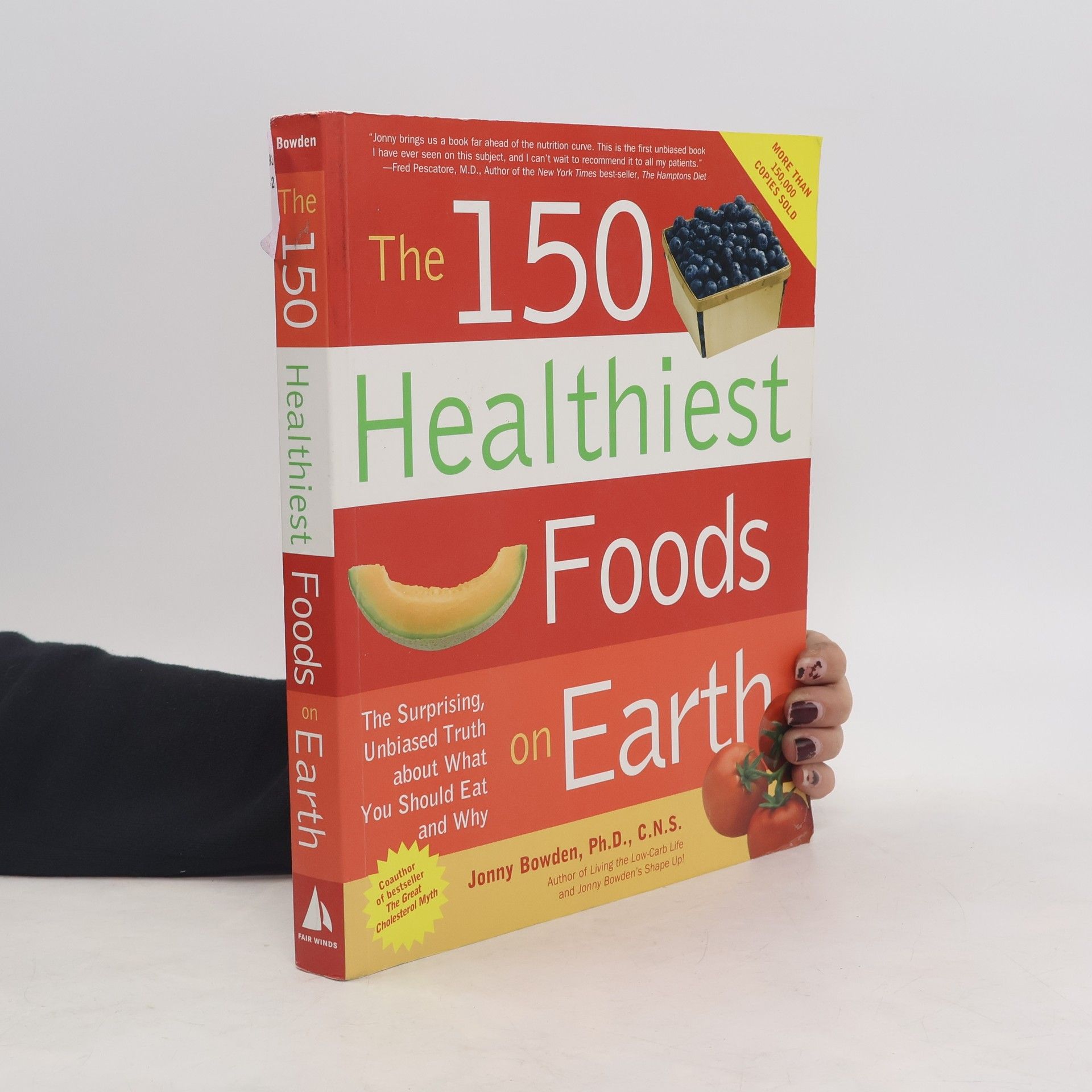 Jonny Bowden The 150 Healthiest Foods on Earth