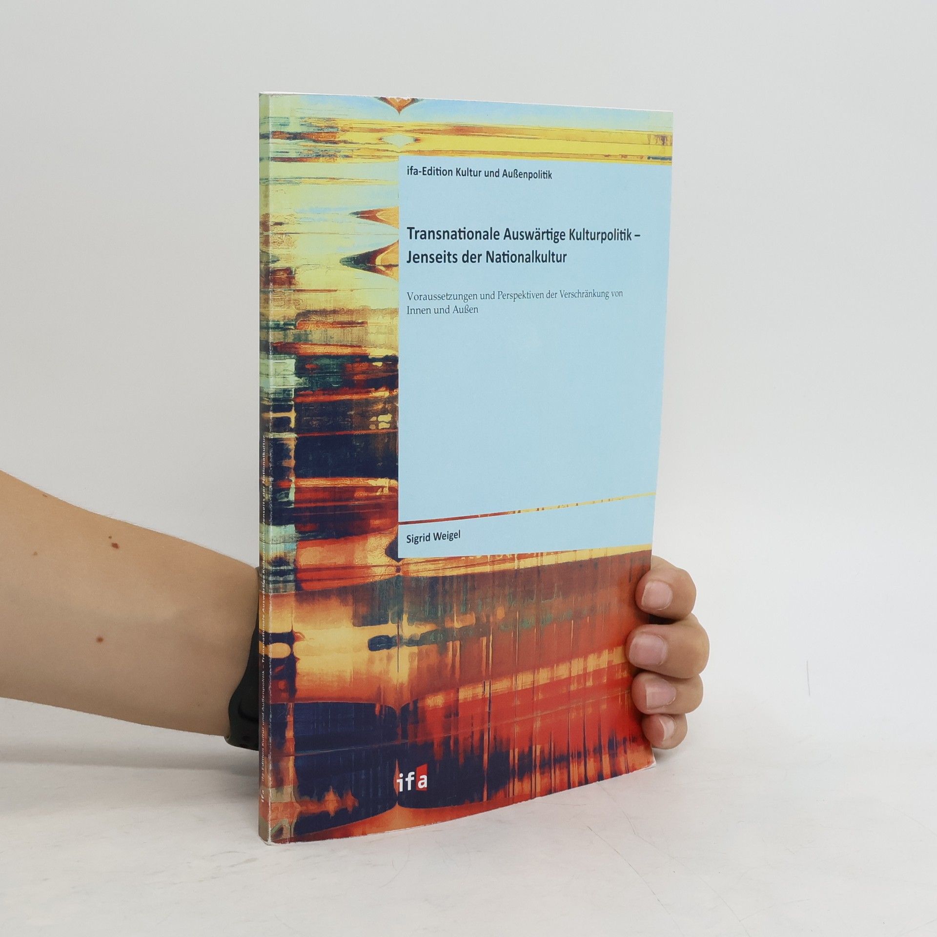 Sigrid Weigel Transnationale auswärtige Kulturpolitik - jenseits der Nationalkultur