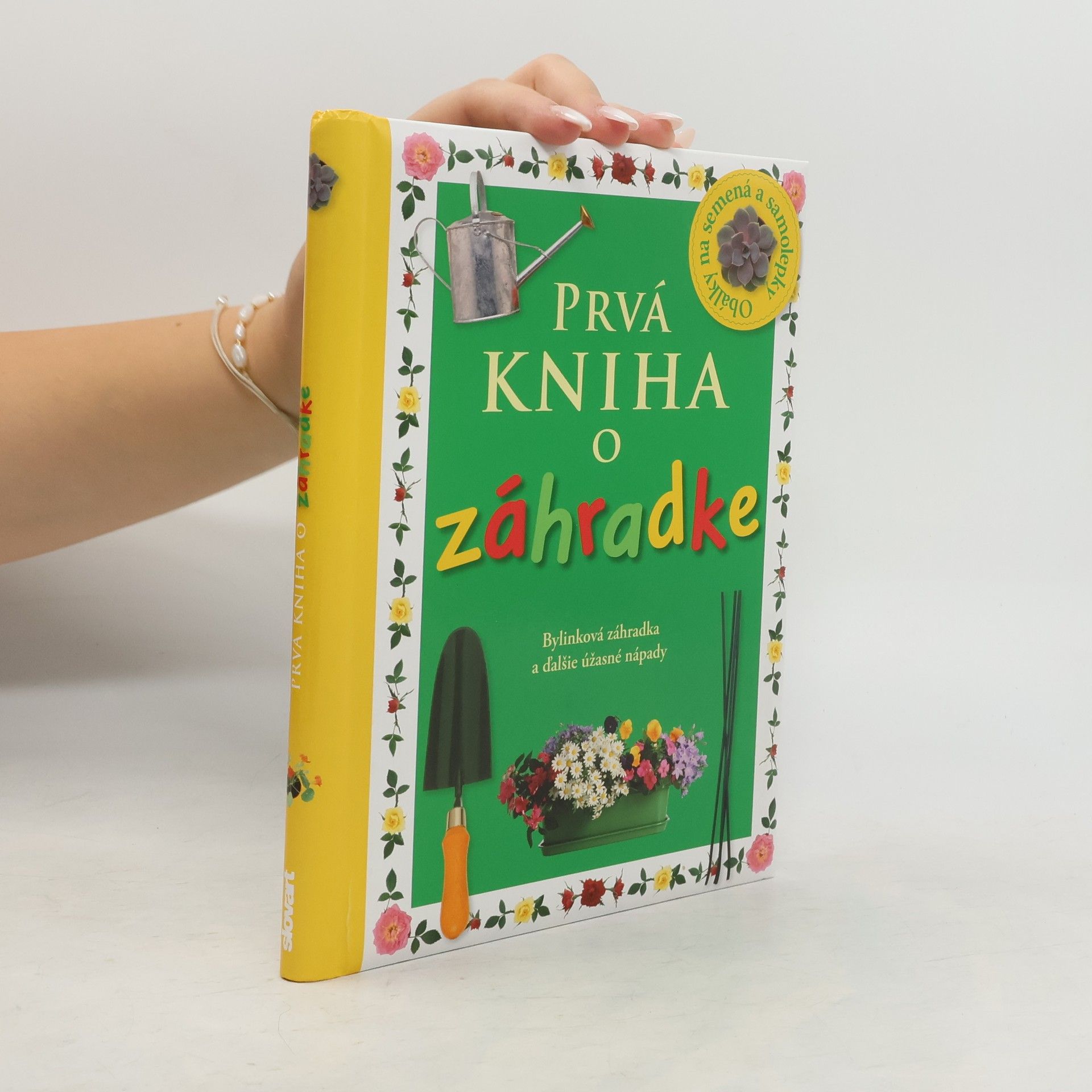 Angela Wilkes Prvá kniha o záhradke (Bylinková záhradka a ďalšie úžasné nápady)