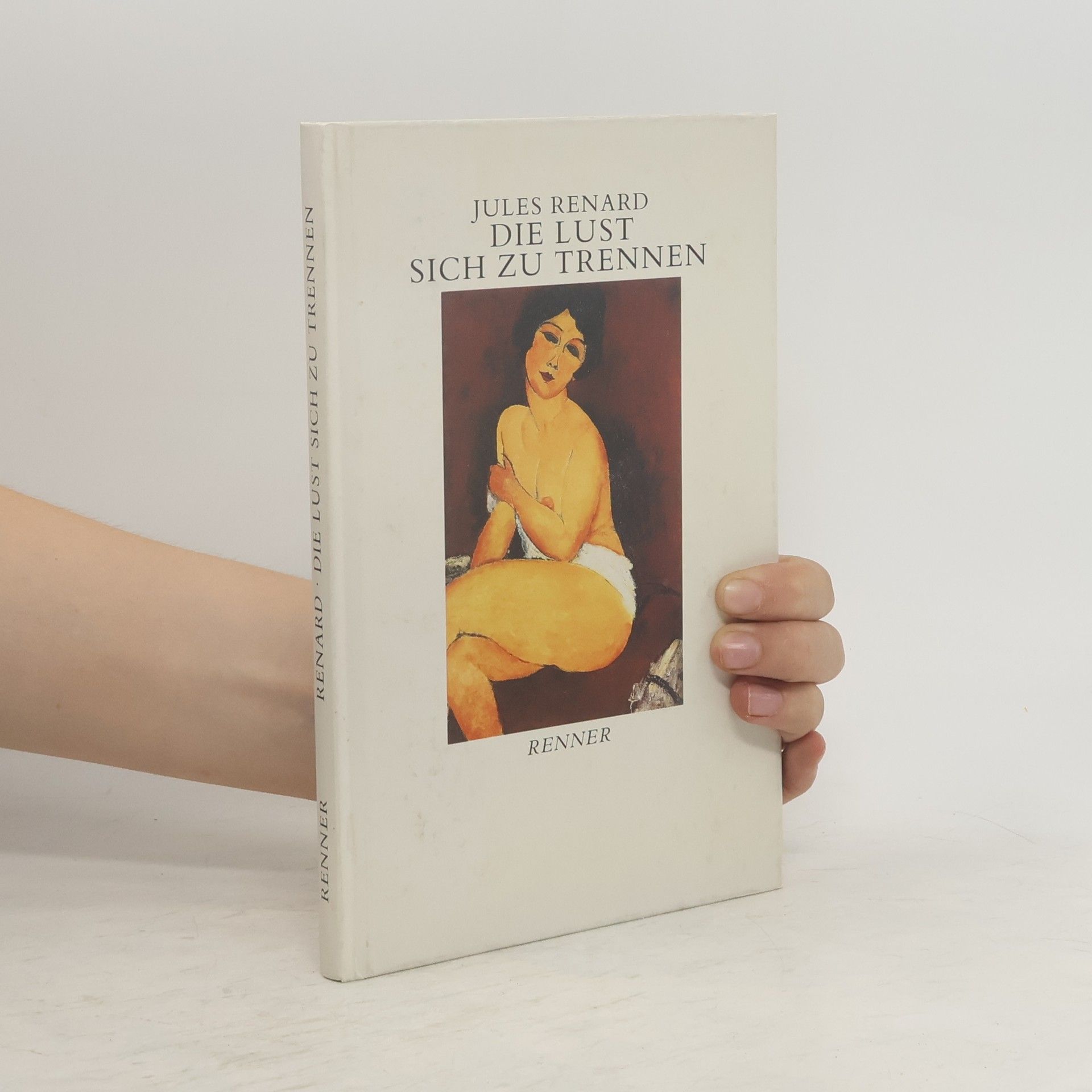 Jules Renard Die Lust sich zu trennen