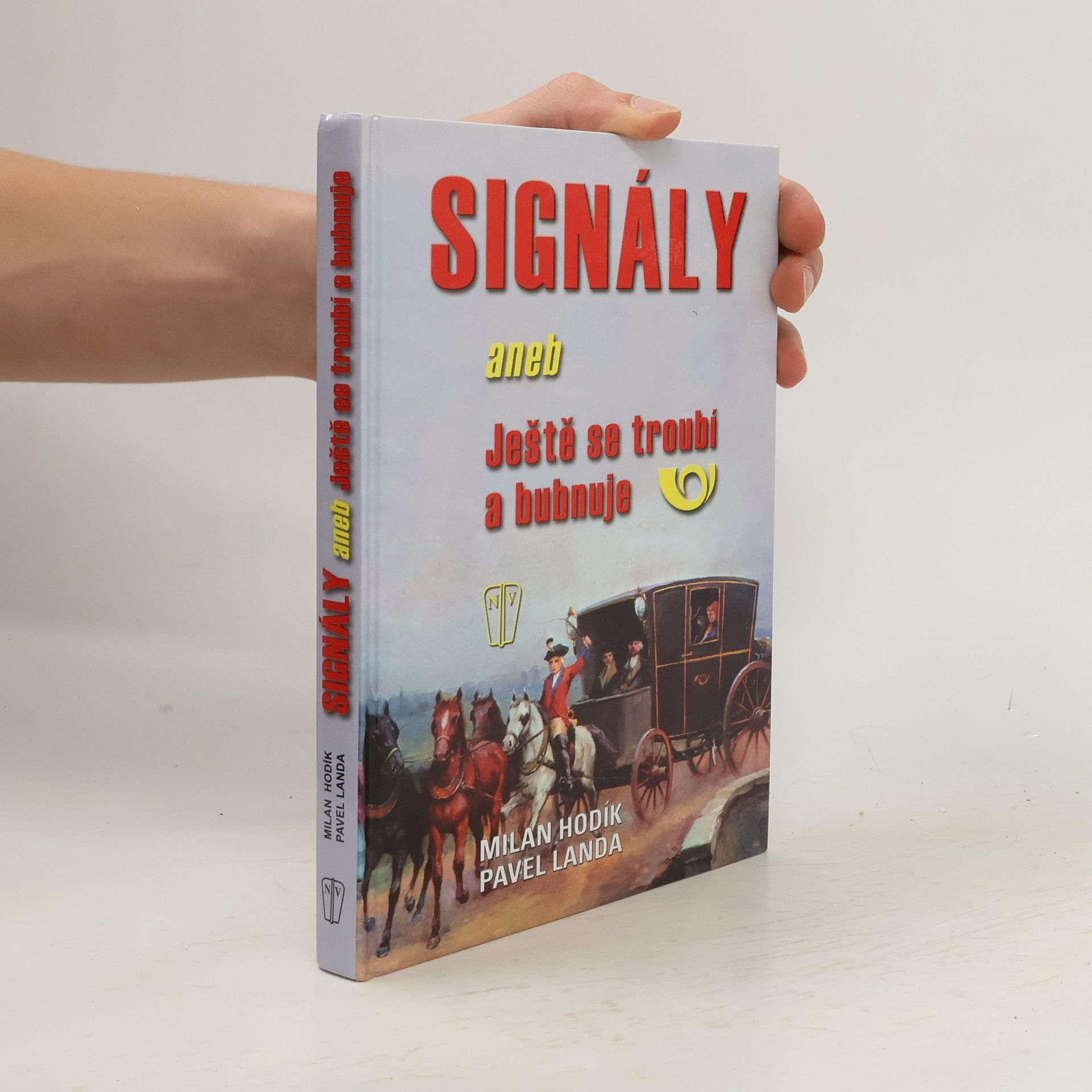 Milan Hodík Signály aneb Ještě se troubí a bubnuje