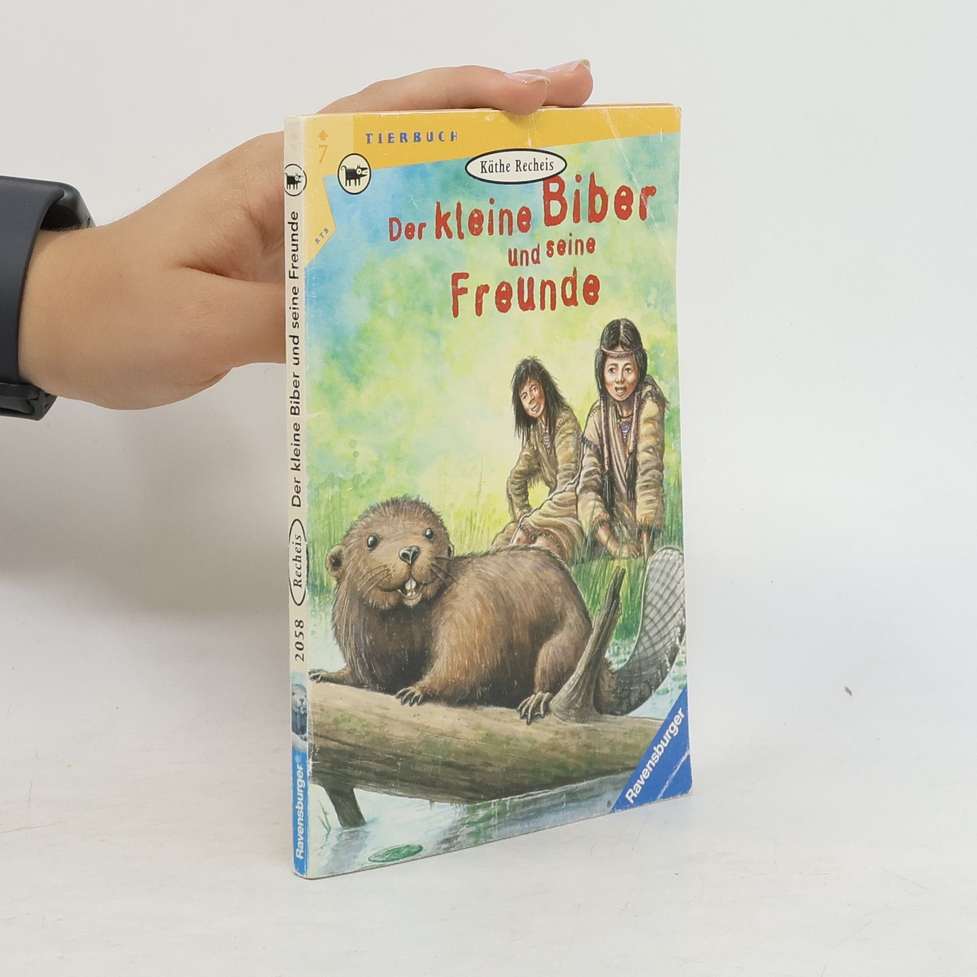 Käthe Recheis Der kleine Biber und seine Freunde