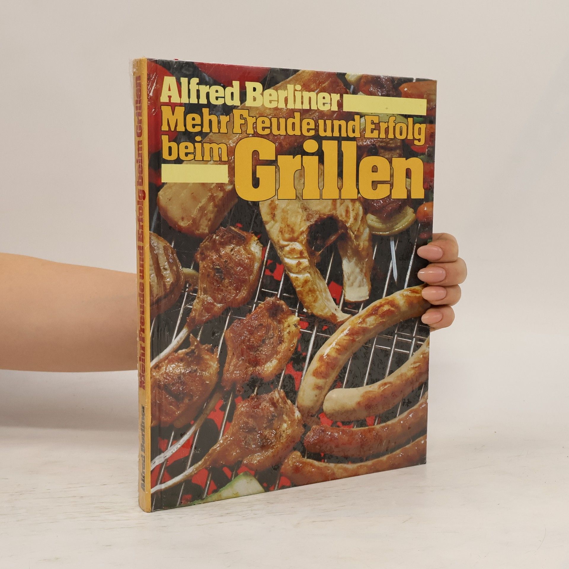 Alfred Berliner Mehr Freude und Erfolg beim Grillen