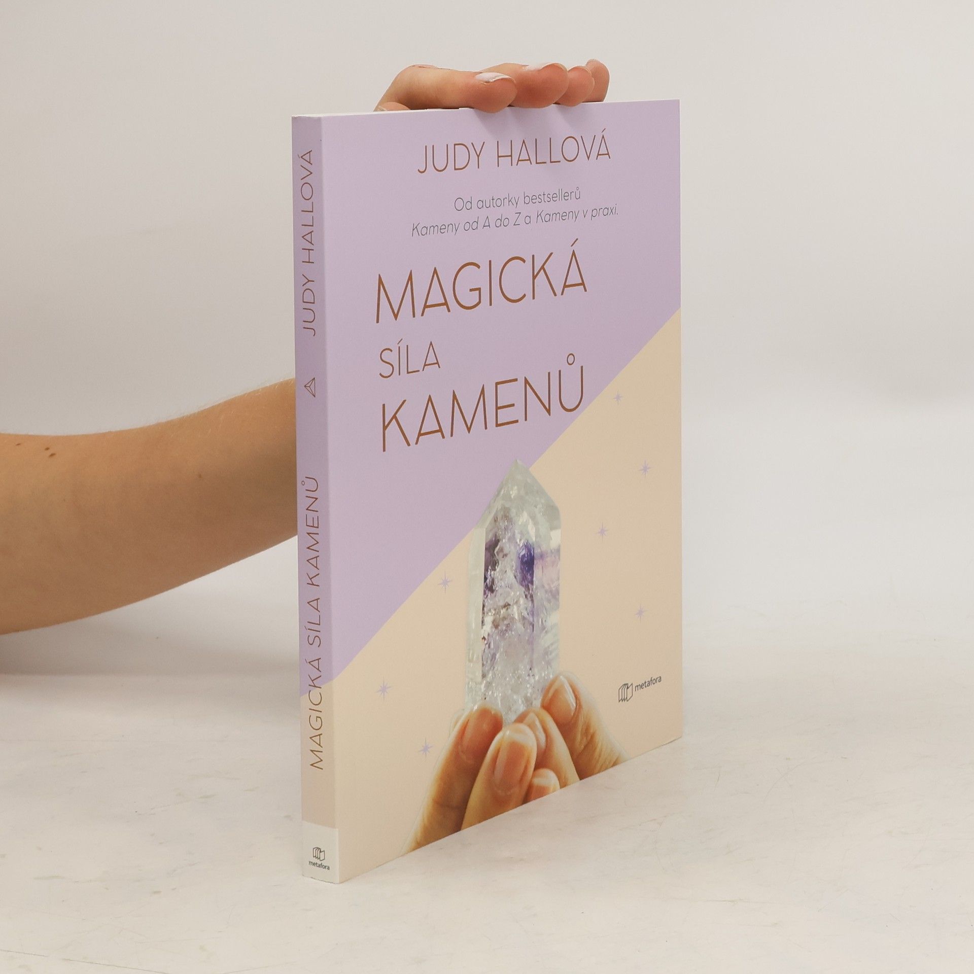 Judy Hall Magická síla kamenů : přivolejte si do života hojnost, zdraví a štěstí