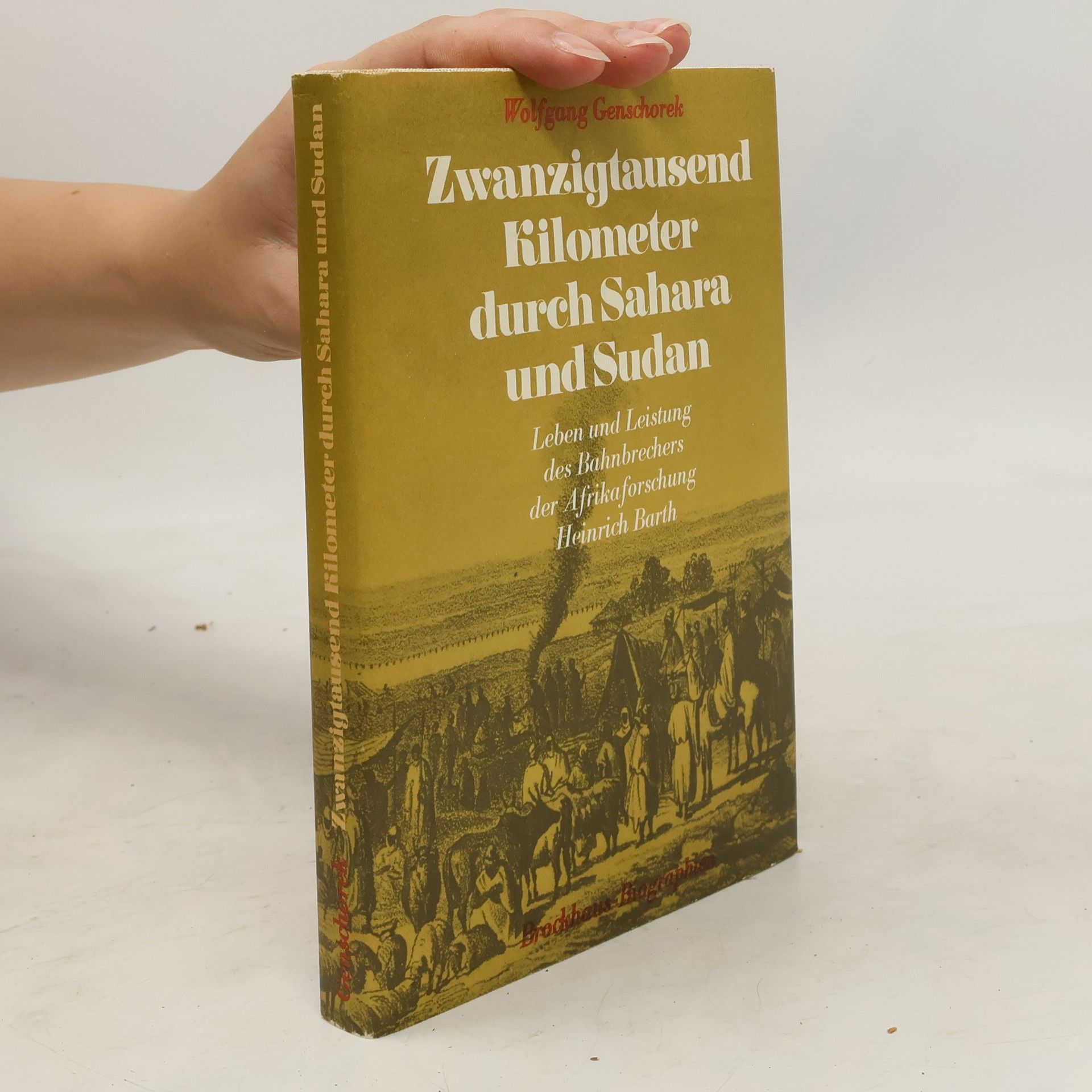 Wolfgang Genschorek Zwanzigtausend Kilometer durch Sahara und Sudan