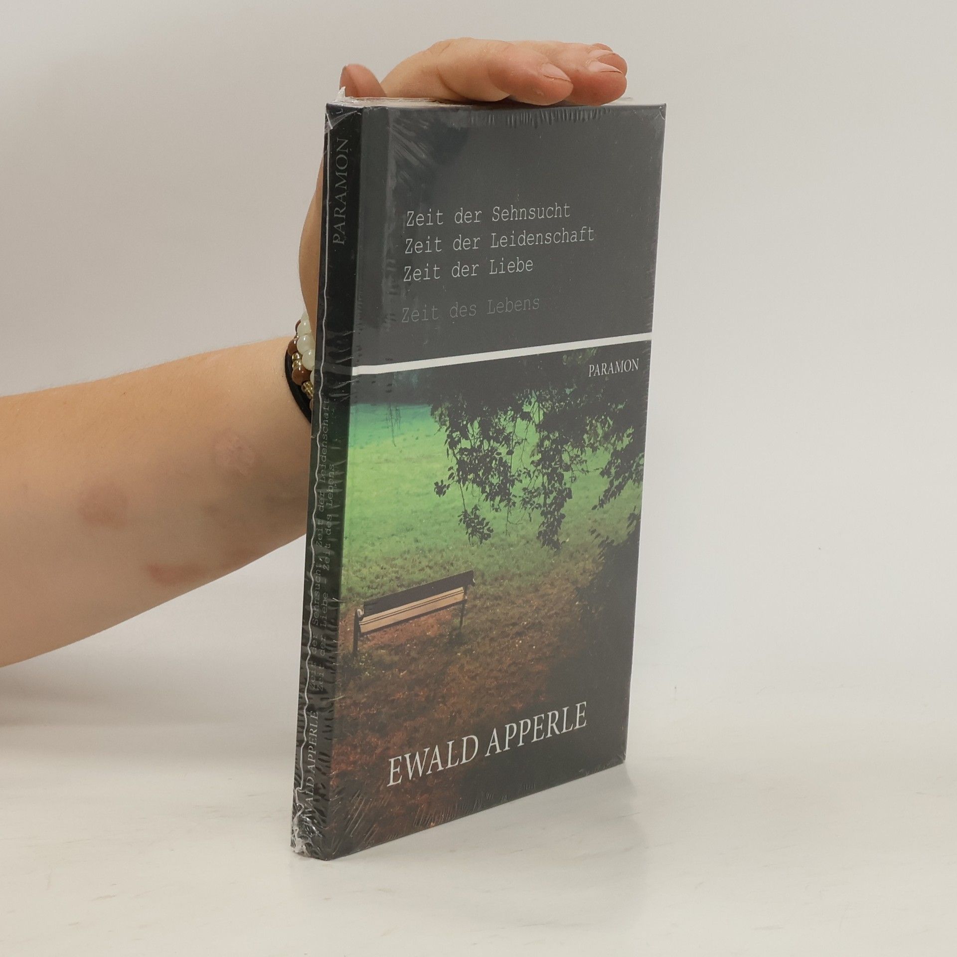 Ewald Apperle Zeit der Sehnsucht, Zeit der Leidenschaft, Zeit der Liebe - Zeit des Lebens