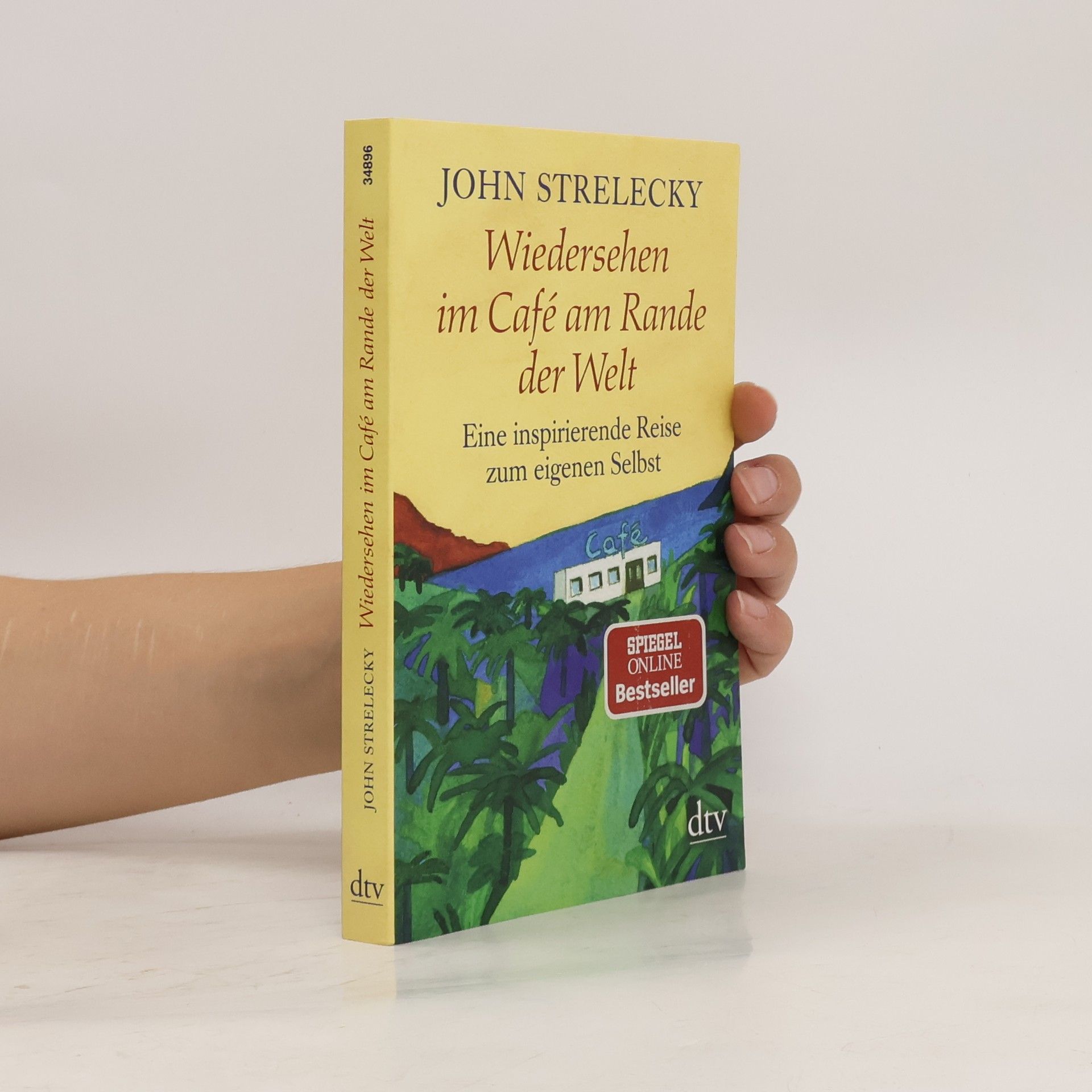 John Strelecky Wiedersehen im Café am Rande der Welt