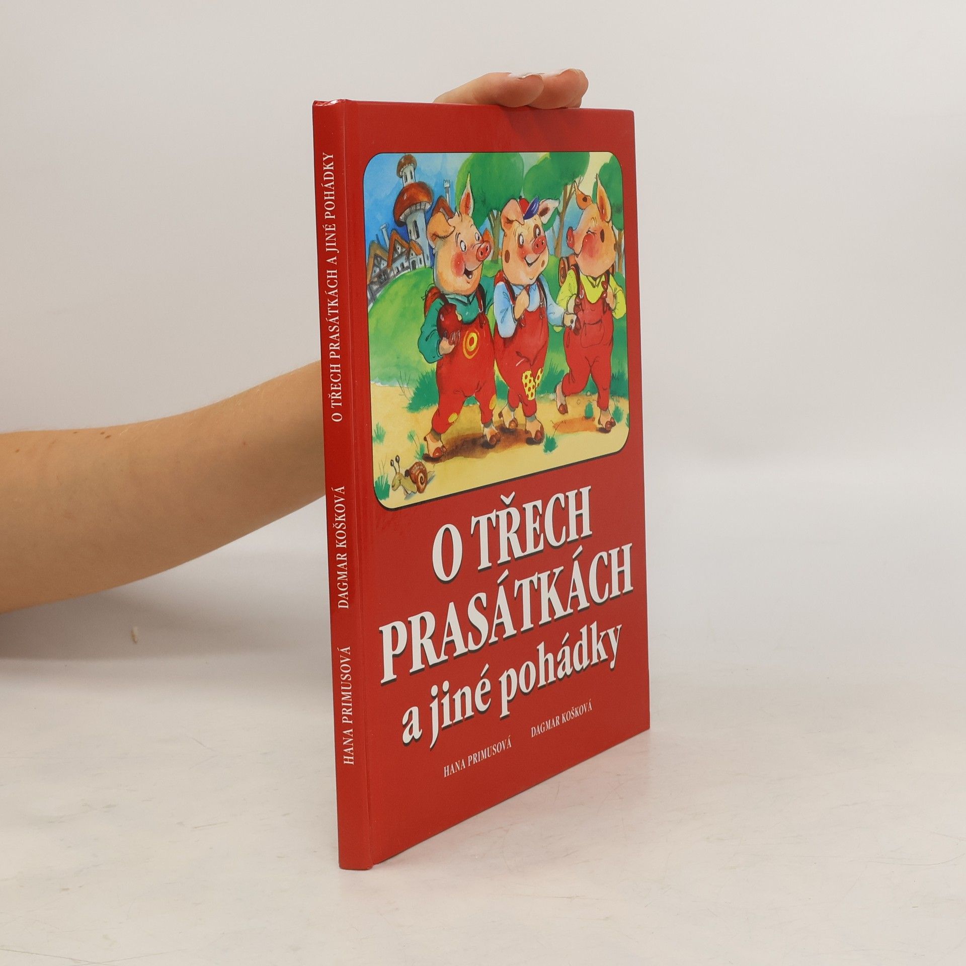 Hana Primusová O třech prasátkách a jiné pohádky