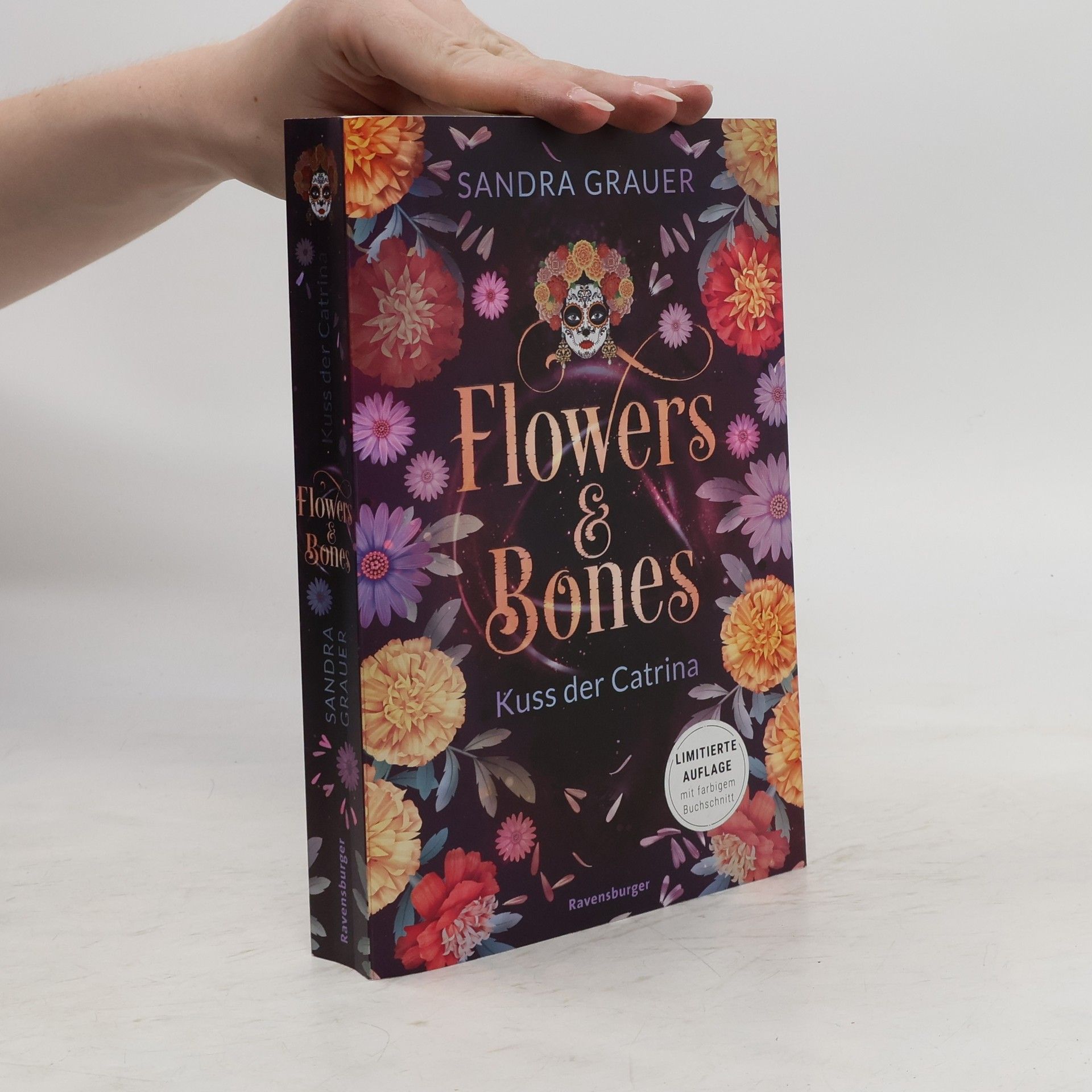 Sandra Grauer Flowers & Bones, Band 2: Kuss der Catrina (Limitierte Auflage mit Farbschnitt!)