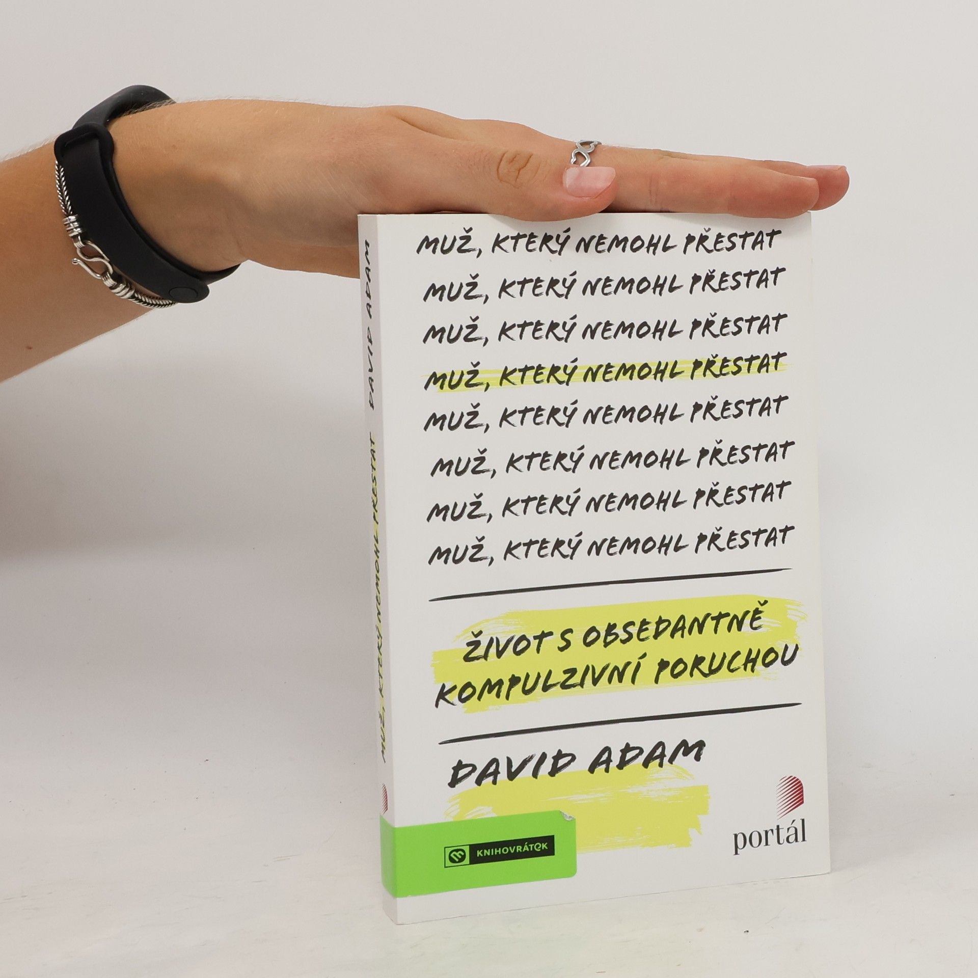 David Adam Muž, který nemohl přestat : život s obsedantně kompulzivní poruchou