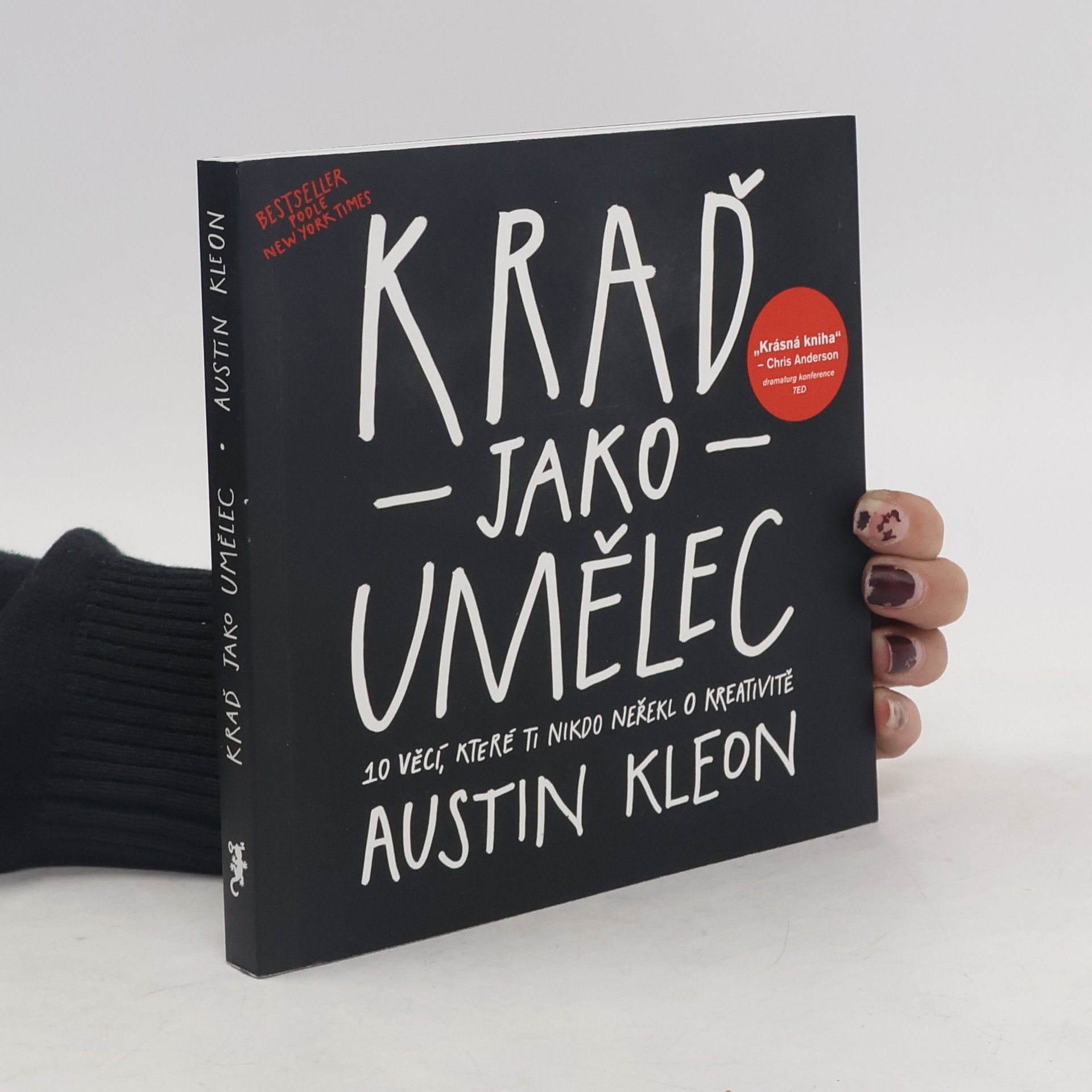 Austin Kleon Kraď jako umělec. 10 věcí, které ti nikdo neřekl o kreativitě