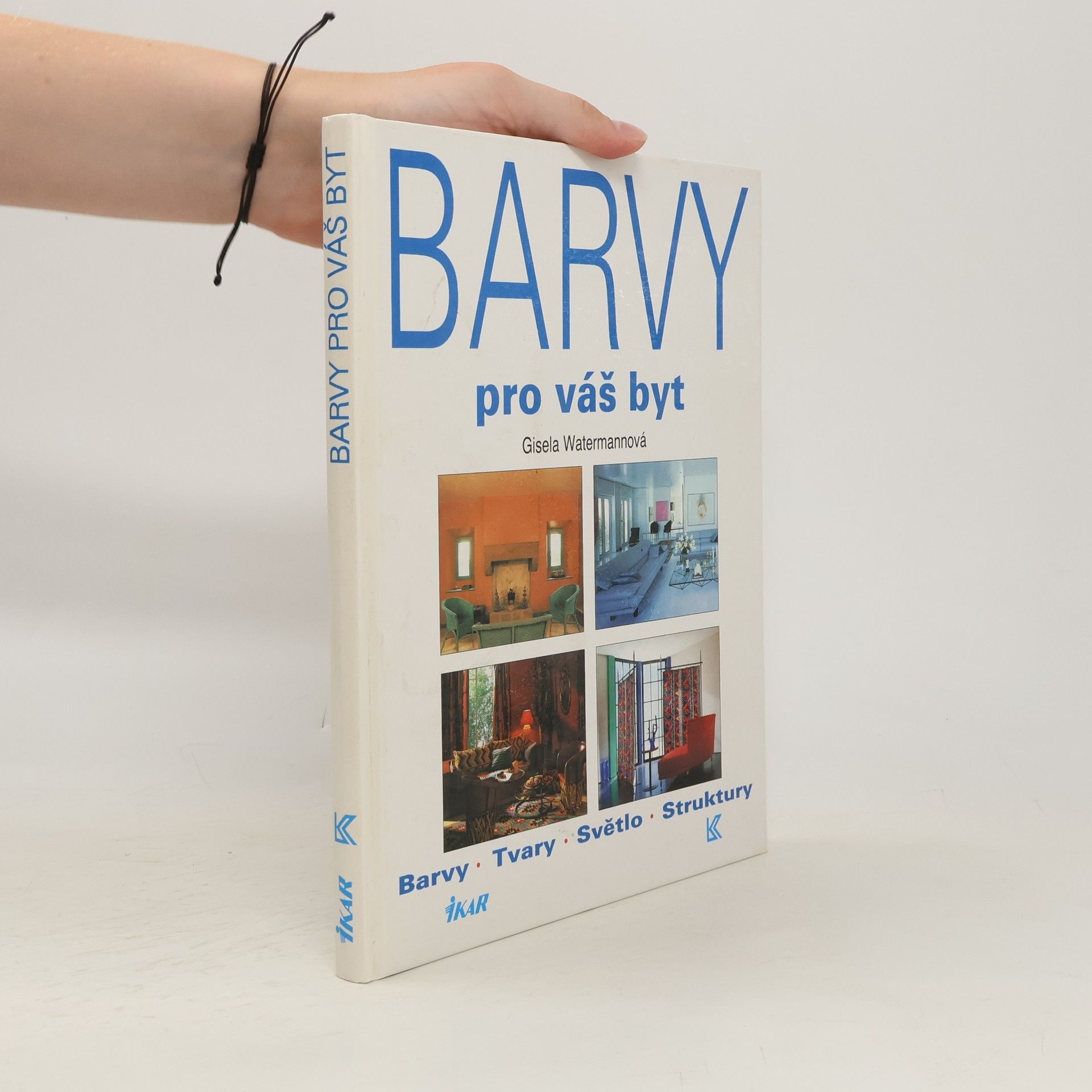 Gisela Watermann Barvy pro váš byt. Barvy, tvary, světlo, struktury (v tiráži 2 ISBN)