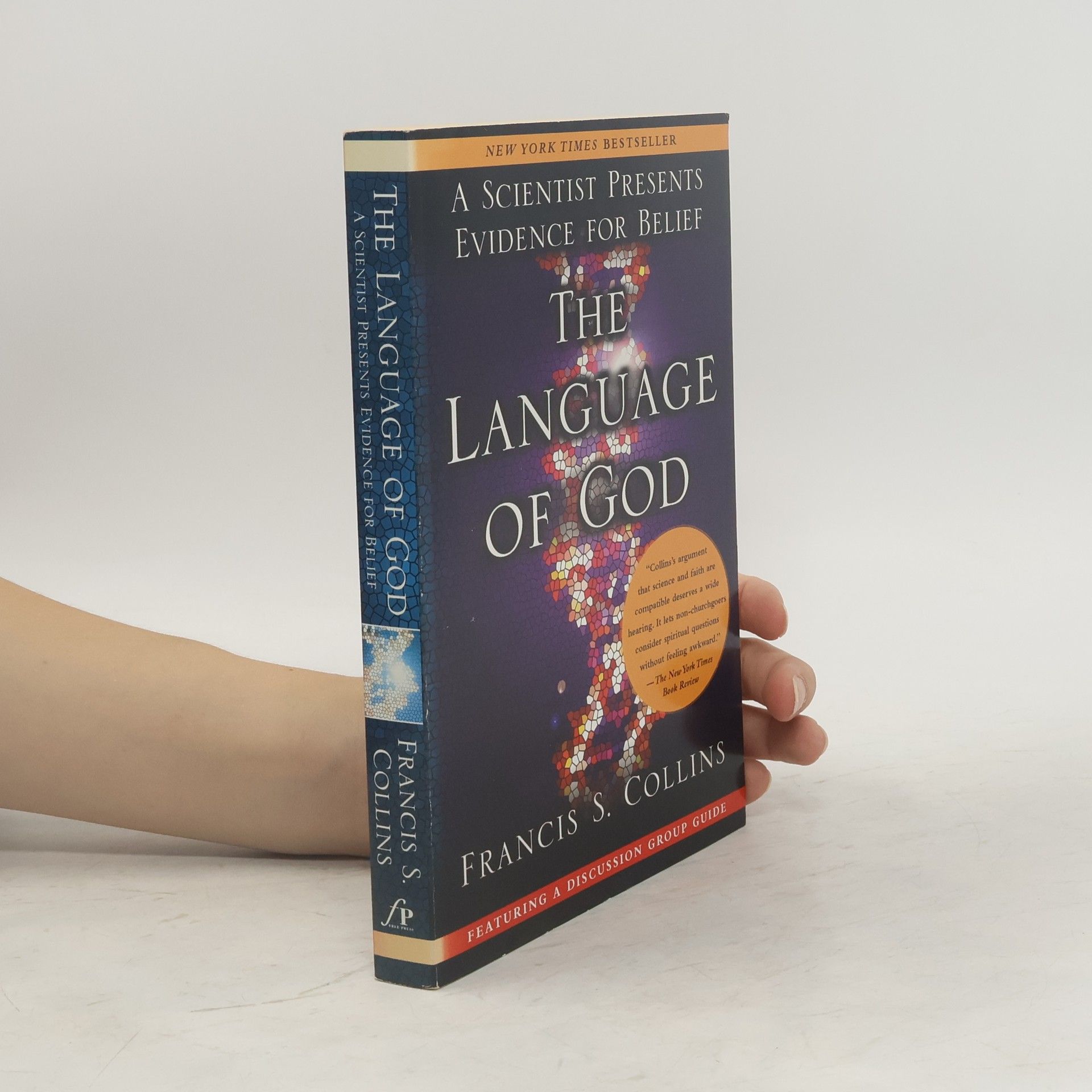 Francis S. Collins The Language of God: A Scientists Presents Evidence for Belief