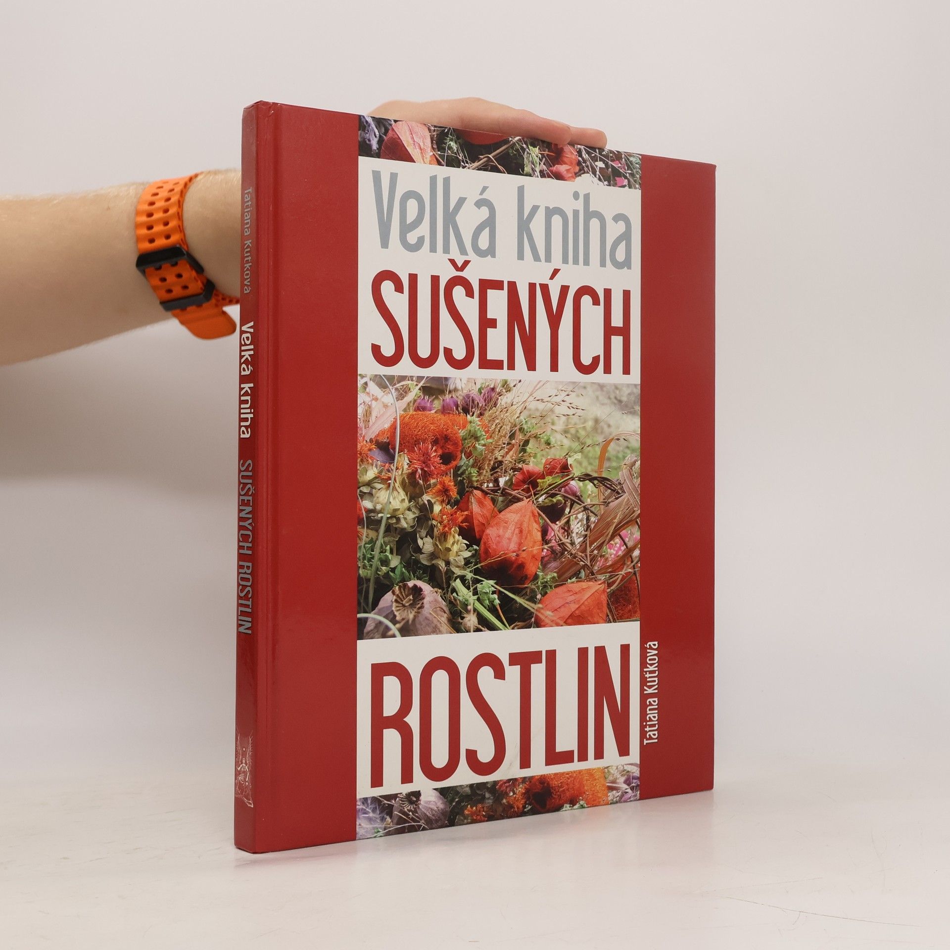 Tatiana Kuťková Velká kniha sušených rostlin