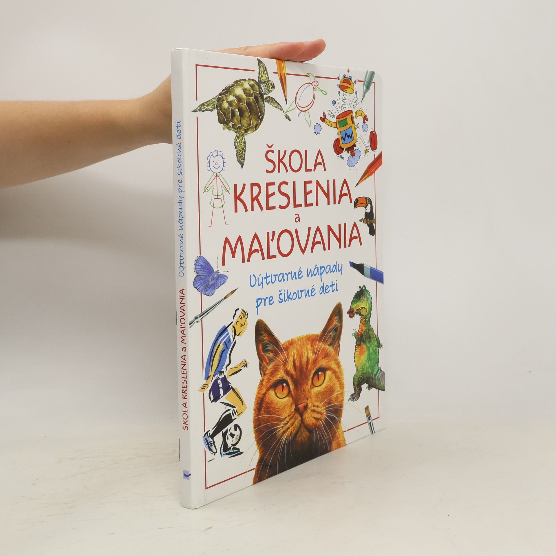 Autorenkollektiv Škola kreslenia a mal'ovania: Výtvarné nápady pre šikovné deti