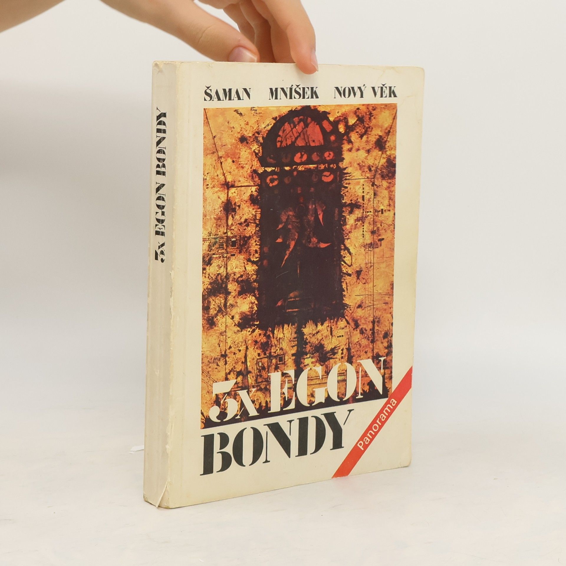 Egon Bondy 3x Egon Bondy: Šaman. Mníšek. Nový věk