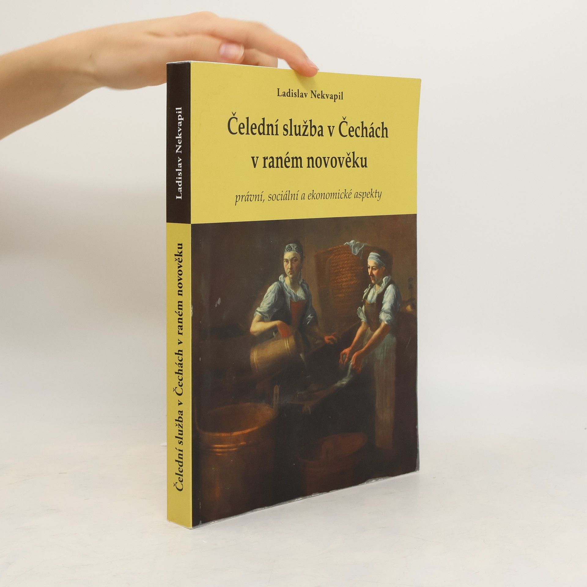 Ladislav Nekvapil Čelední služba v Čechách v raném novověku: Právní, sociální a ekonomické aspekty